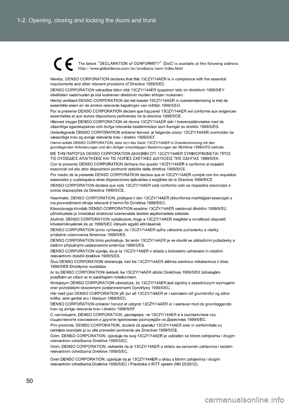 TOYOTA GT86 2017 (in English) Service Manual 50
1-2. Opening, closing and locking the doors and trunk
86_EE (OM18071E) TOYOTA GT86 2017 (in English) Service Manual 50
1-2. Opening, closing and locking the doors and trunk
86_EE (OM18071E)