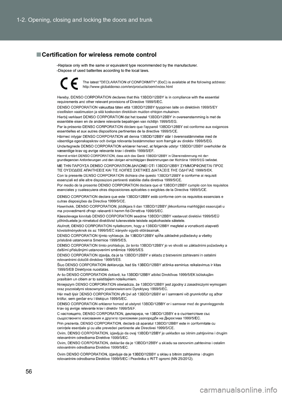 TOYOTA GT86 2017 (in English) Workshop Manual 56
1-2. Opening, closing and locking the doors and trunk
86_EE (OM18071E)
■
Certification for wireless remote control
-Replace only with the same or equivalent type recommended by the manufacturer.
TOYOTA GT86 2017 (in English) Workshop Manual 56
1-2. Opening, closing and locking the doors and trunk
86_EE (OM18071E)
■
Certification for wireless remote control
-Replace only with the same or equivalent type recommended by the manufacturer.
