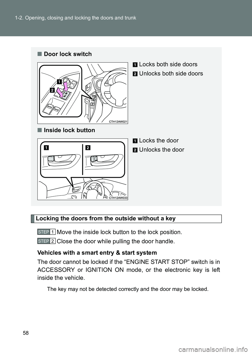 TOYOTA GT86 2017 Owners Manual (in English) 58
1-2. Opening, closing and locking the doors and trunk
86_EE (OM18071E)
Locking the doors from the outside without a key
Move the inside lock button to the lock position.
Close the door while pullin TOYOTA GT86 2017 Owners Manual (in English) 58
1-2. Opening, closing and locking the doors and trunk
86_EE (OM18071E)
Locking the doors from the outside without a key
Move the inside lock button to the lock position.
Close the door while pullin