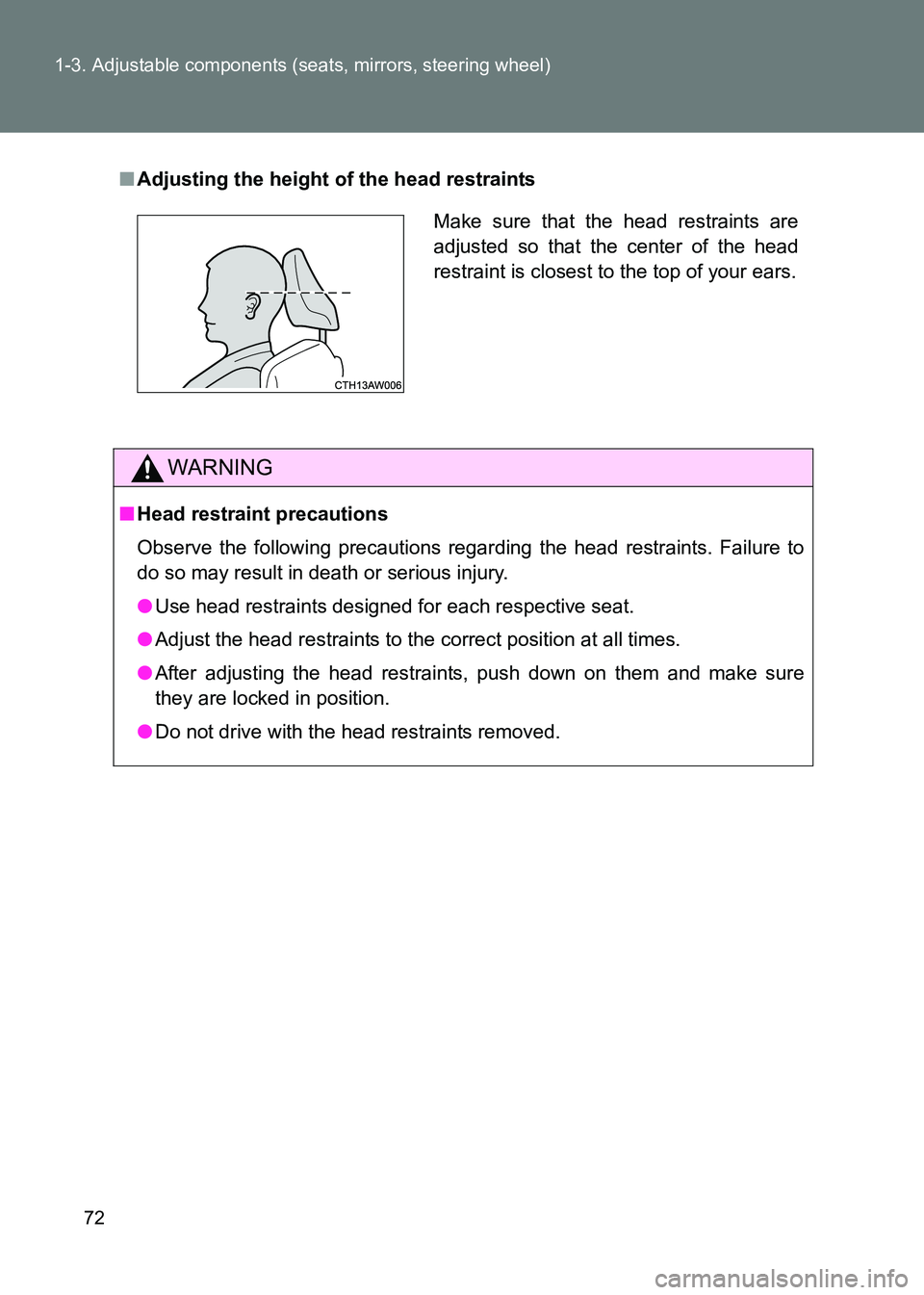 TOYOTA GT86 2017 (in English) Manual PDF 72
1-3. Adjustable components (seats, mirrors, steering wheel)
86_EE (OM18071E)
■
Adjusting the height of the head restraints
WARNING
■Head restraint precautions
Observe the following precautions TOYOTA GT86 2017 (in English) Manual PDF 72
1-3. Adjustable components (seats, mirrors, steering wheel)
86_EE (OM18071E)
■
Adjusting the height of the head restraints
WARNING
■Head restraint precautions
Observe the following precautions