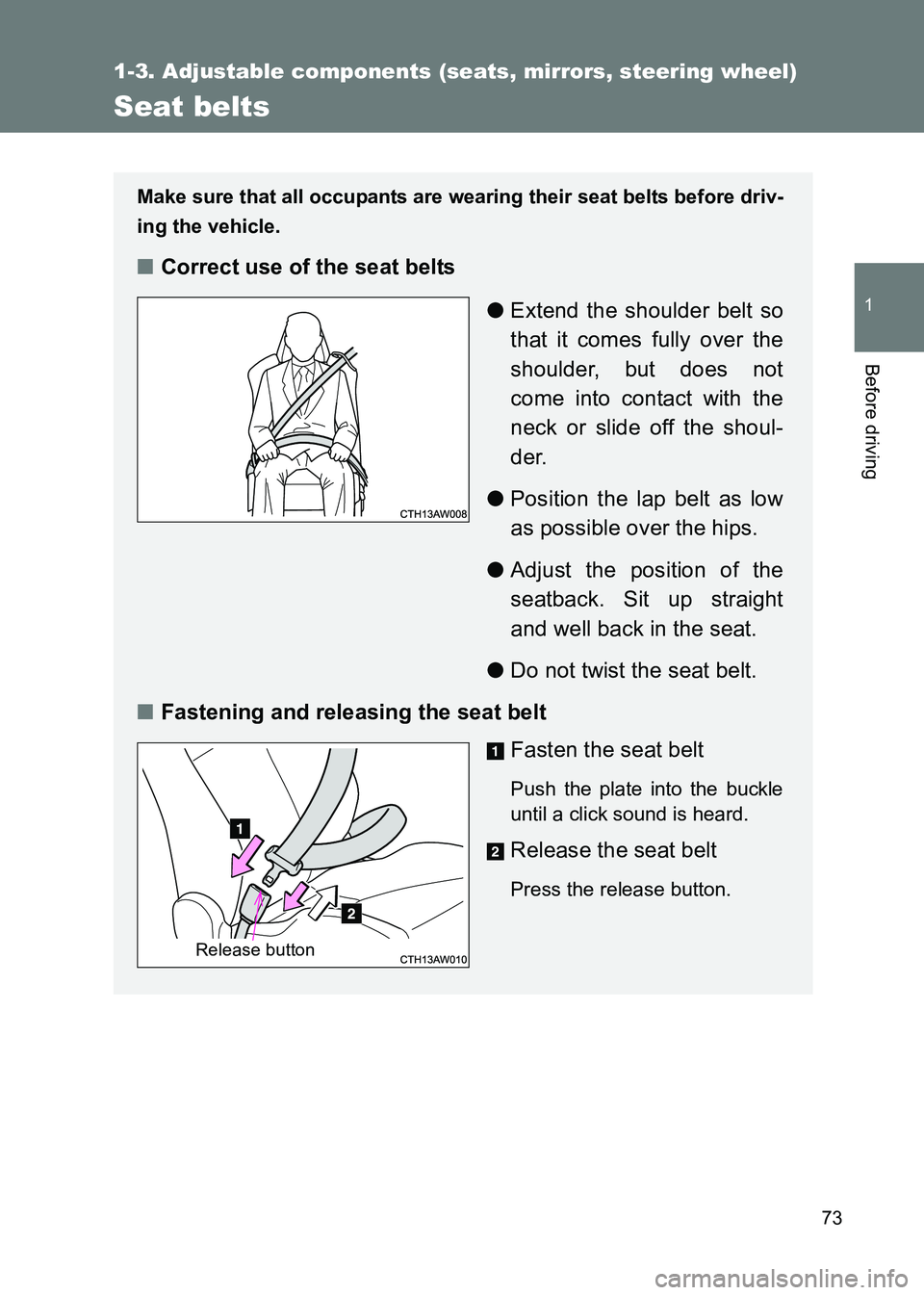 TOYOTA GT86 2017 (in English) Manual PDF 73
1
1-3. Adjustable components (seats, mirrors, steering wheel)
Before driving
86_EE (OM18071E)
Seat belts
Make sure that all occupants are wearing their seat belts before driv-
ing the vehicle.
■C TOYOTA GT86 2017 (in English) Manual PDF 73
1
1-3. Adjustable components (seats, mirrors, steering wheel)
Before driving
86_EE (OM18071E)
Seat belts
Make sure that all occupants are wearing their seat belts before driv-
ing the vehicle.
■C