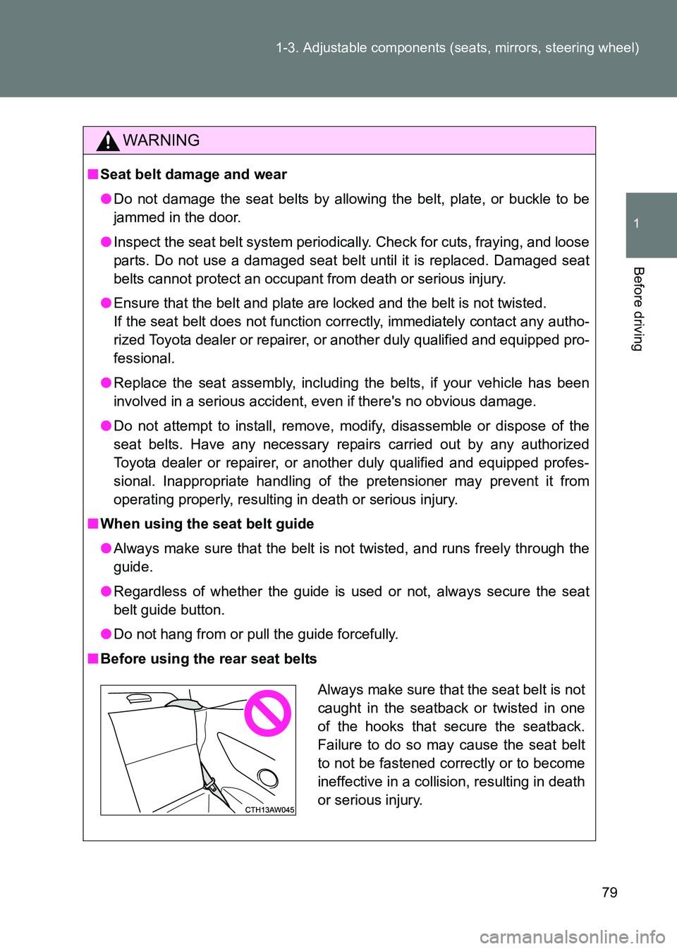 TOYOTA GT86 2017 (in English) Manual PDF 79
1-3. Adjustable components (seats, mirrors, steering wheel)
1
Before driving
86_EE (OM18071E)
WARNING
■
Seat belt damage and wear
●Do not damage the seat belts by allowing the belt, plate, or b TOYOTA GT86 2017 (in English) Manual PDF 79
1-3. Adjustable components (seats, mirrors, steering wheel)
1
Before driving
86_EE (OM18071E)
WARNING
■
Seat belt damage and wear
●Do not damage the seat belts by allowing the belt, plate, or b