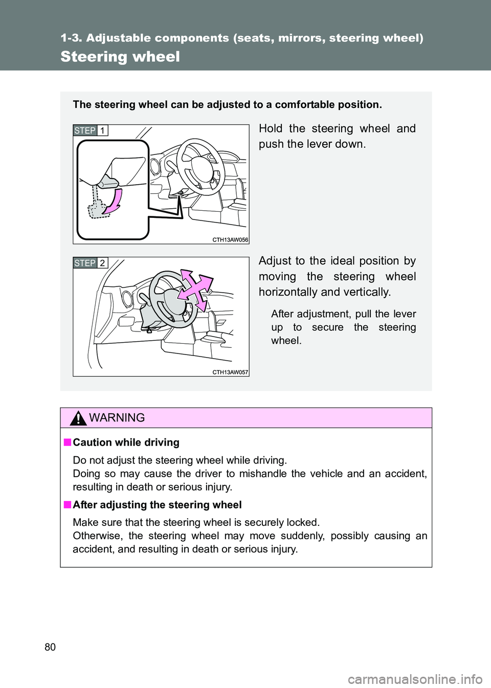 TOYOTA GT86 2017 (in English) Manual PDF 80
1-3. Adjustable components (seats, mirrors, steering wheel)
86_EE (OM18071E)
Steering wheel
WARNING
■Caution while driving
Do not adjust the steering wheel while driving.
Doing so may cause the TOYOTA GT86 2017 (in English) Manual PDF 80
1-3. Adjustable components (seats, mirrors, steering wheel)
86_EE (OM18071E)
Steering wheel
WARNING
■Caution while driving
Do not adjust the steering wheel while driving.
Doing so may cause the