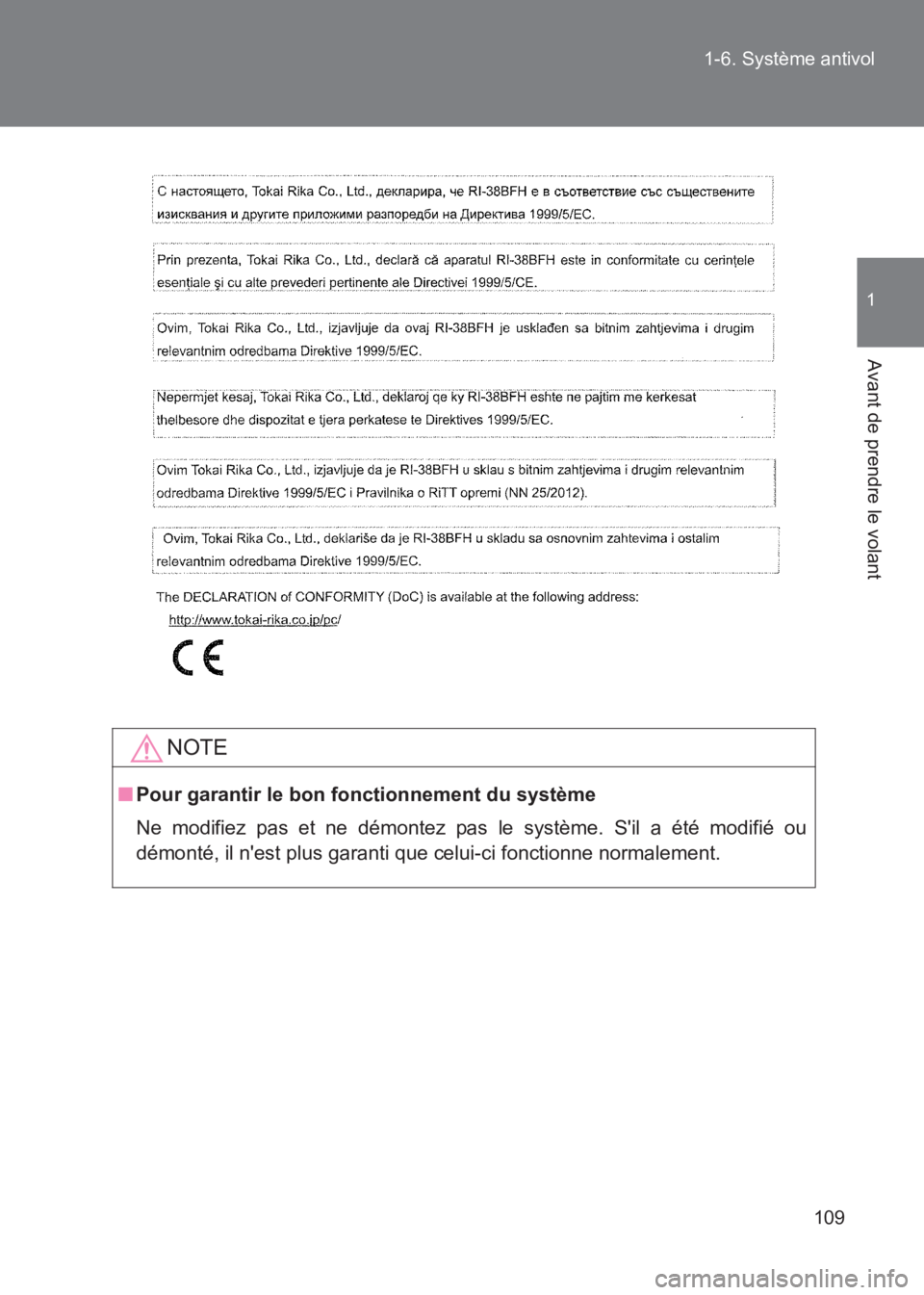 TOYOTA GT86 2017  Notices Demploi (in French) 109
1-6. Système antivol
1
Avant de prendre le volant
86_EK (OM18073K)
NOTE
■
Pour garantir le bon fonctionnement du système
Ne modifiez pas et ne démontez pas le système. Sil a été modifié 