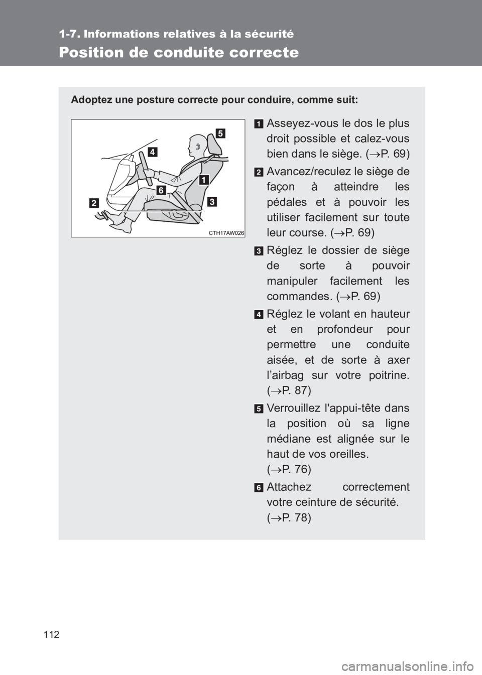 TOYOTA GT86 2017 Notices Demploi (in French) 112
86_EK (OM18073K)
1-7. Informations relatives à la sécurité
Position de conduite correcte
Adoptez une posture correcte pour conduire, comme suit:
Asseyez-vous le dos le plus
droit possible et ca TOYOTA GT86 2017 Notices Demploi (in French) 112
86_EK (OM18073K)
1-7. Informations relatives à la sécurité
Position de conduite correcte
Adoptez une posture correcte pour conduire, comme suit:
Asseyez-vous le dos le plus
droit possible et ca