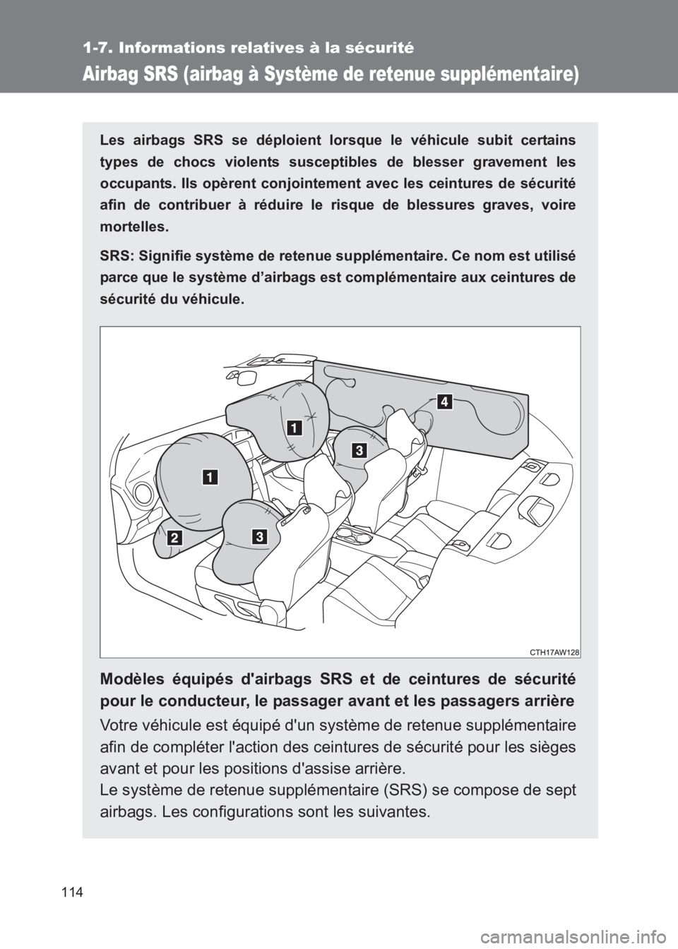 TOYOTA GT86 2017 Notices Demploi (in French) 114
1-7. Informations relatives à la sécurité
86_EK (OM18073K)
Airbag SRS (airbag à Système de retenue supplémentaire)
Les airbags SRS se déploient lorsque le véhicule subit certains
types de TOYOTA GT86 2017 Notices Demploi (in French) 114
1-7. Informations relatives à la sécurité
86_EK (OM18073K)
Airbag SRS (airbag à Système de retenue supplémentaire)
Les airbags SRS se déploient lorsque le véhicule subit certains
types de