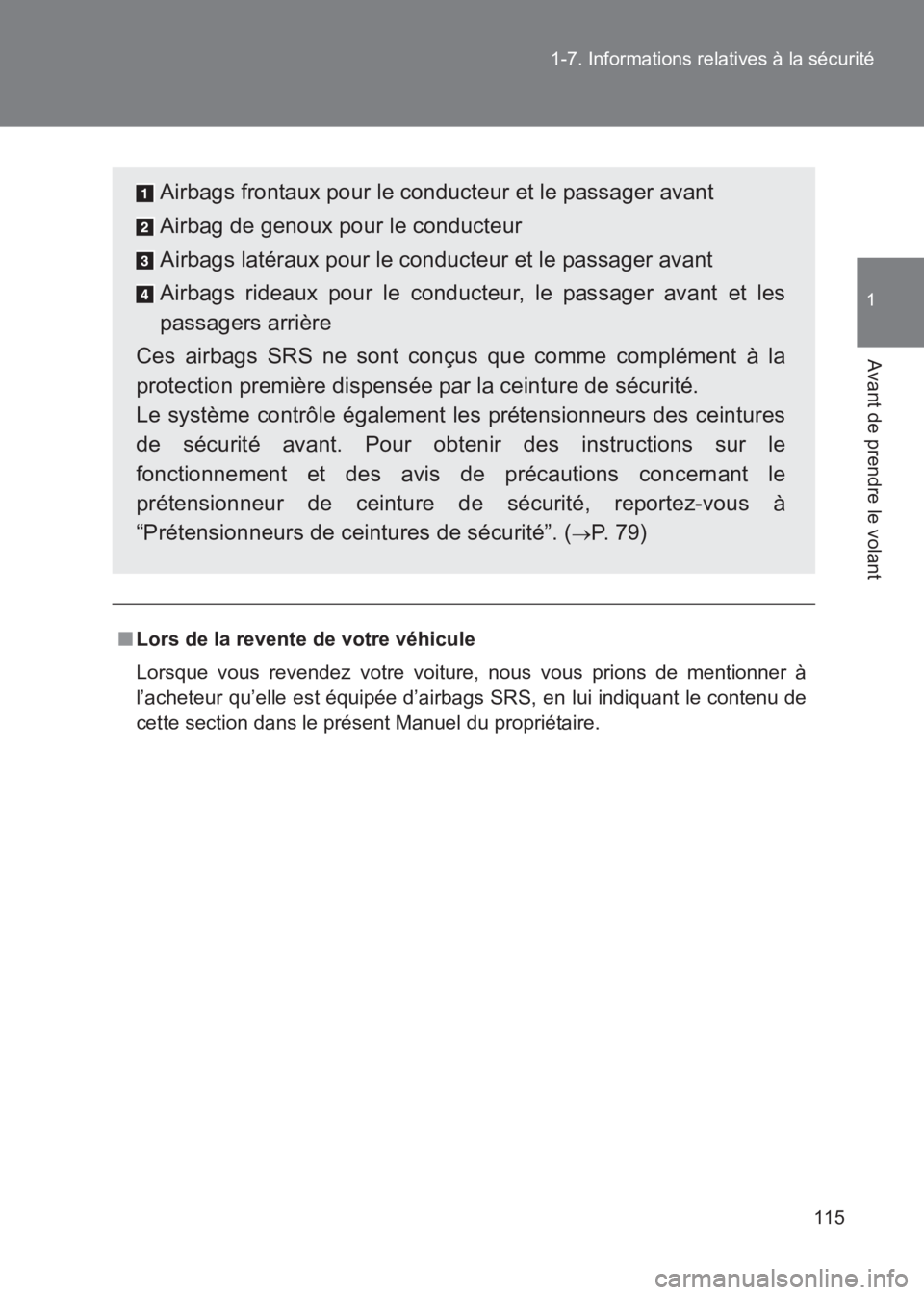 TOYOTA GT86 2017 Notices Demploi (in French) 115
1-7. Informations relatives à la sécurité
1
Avant de prendre le volant
86_EK (OM18073K)
■
Lors de la revente de votre véhicule
Lorsque vous revendez votre voiture, nous vous prions de mentio TOYOTA GT86 2017 Notices Demploi (in French) 115
1-7. Informations relatives à la sécurité
1
Avant de prendre le volant
86_EK (OM18073K)
■
Lors de la revente de votre véhicule
Lorsque vous revendez votre voiture, nous vous prions de mentio