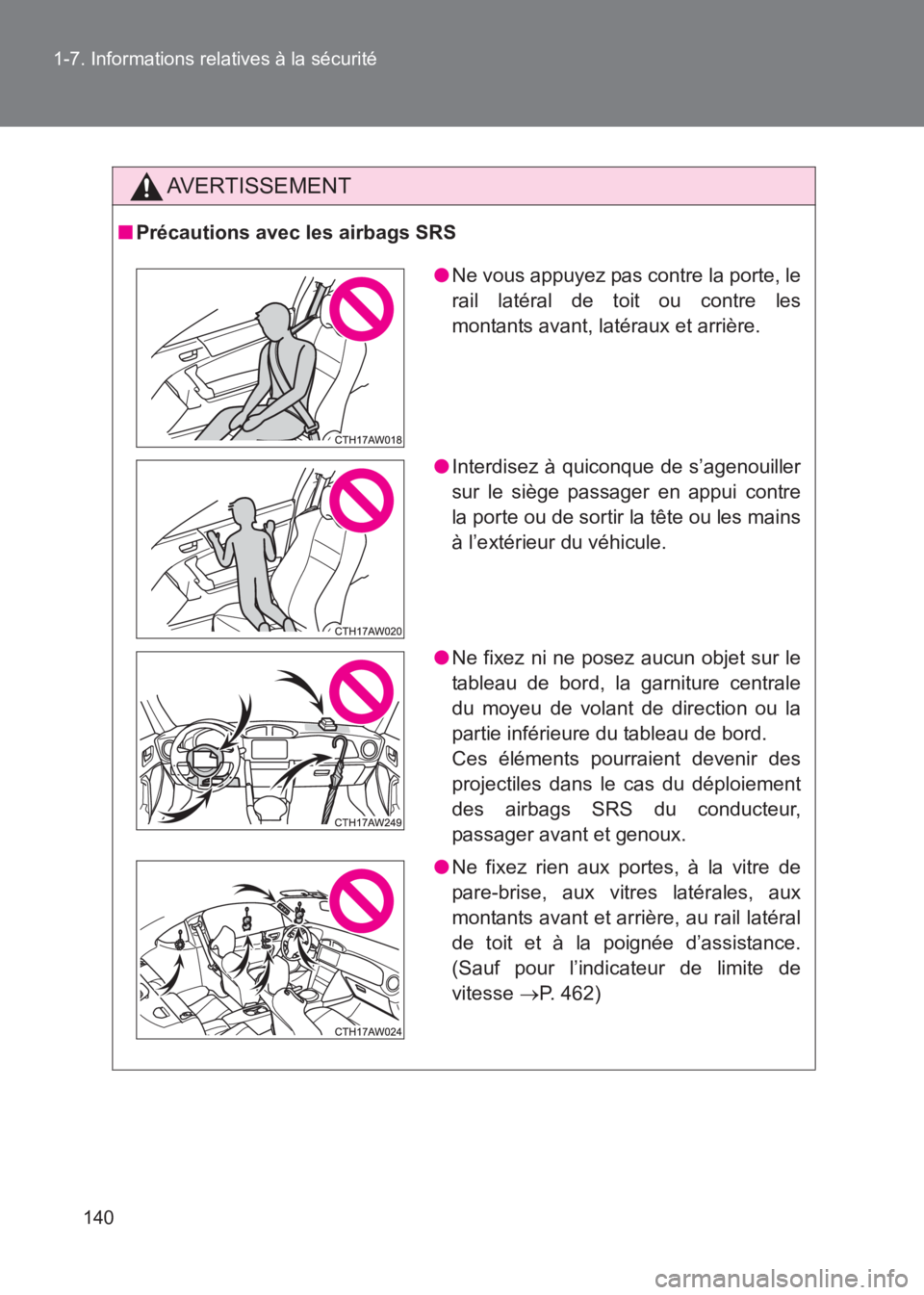 TOYOTA GT86 2017 Notices Demploi (in French) 140
1-7. Informations relatives à la sécurité
86_EK (OM18073K)
AVERTISSEMENT
■
Précautions avec les airbags SRS
●Ne vous appuyez pas contre la porte, le
rail latéral de toit ou contre les
mon TOYOTA GT86 2017 Notices Demploi (in French) 140
1-7. Informations relatives à la sécurité
86_EK (OM18073K)
AVERTISSEMENT
■
Précautions avec les airbags SRS
●Ne vous appuyez pas contre la porte, le
rail latéral de toit ou contre les
mon