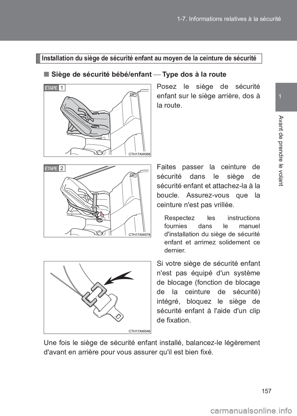 TOYOTA GT86 2017 Notices Demploi (in French) 157
1-7. Informations relatives à la sécurité
1
Avant de prendre le volant
86_EK (OM18073K)
Installation du siège de sécurité enfant au moyen de la ceinture de sécurité
■
Siège de sécurit TOYOTA GT86 2017 Notices Demploi (in French) 157
1-7. Informations relatives à la sécurité
1
Avant de prendre le volant
86_EK (OM18073K)
Installation du siège de sécurité enfant au moyen de la ceinture de sécurité
■
Siège de sécurit