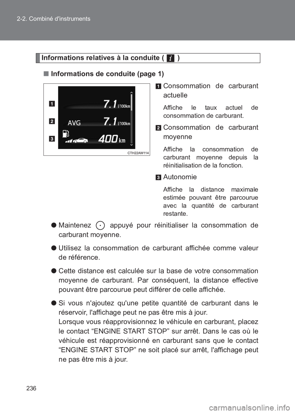TOYOTA GT86 2017 Notices Demploi (in French) 236
2-2. Combiné dinstruments
86_EK (OM18073K)
Informations relatives à la conduite ( )
■ Informations de conduite (page 1)
Consommation de carburant
actuelle
Affiche le taux actuel de
consomma TOYOTA GT86 2017 Notices Demploi (in French) 236
2-2. Combiné dinstruments
86_EK (OM18073K)
Informations relatives à la conduite ( )
■ Informations de conduite (page 1)
Consommation de carburant
actuelle
Affiche le taux actuel de
consomma