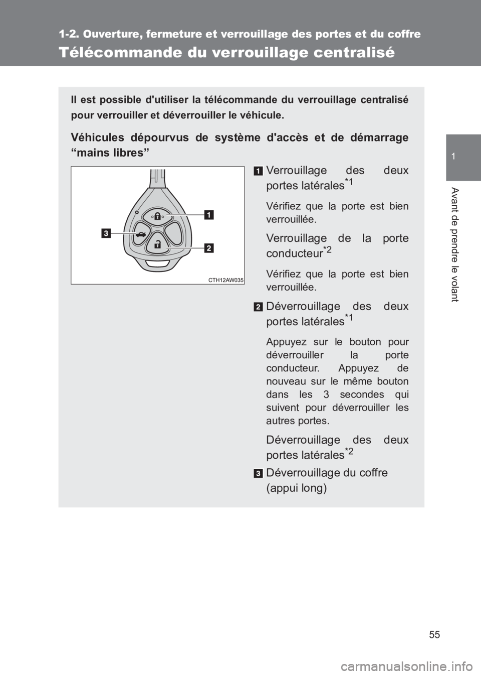 TOYOTA GT86 2017 Notices Demploi (in French) 55
1
1-2. Ouverture, fermeture et verrouillage des portes et du coffre
Avant de prendre le volant
86_EK (OM18073K)
Télécommande du verrouillage centralisé
Il est possible dutiliser la télécomman TOYOTA GT86 2017 Notices Demploi (in French) 55
1
1-2. Ouverture, fermeture et verrouillage des portes et du coffre
Avant de prendre le volant
86_EK (OM18073K)
Télécommande du verrouillage centralisé
Il est possible dutiliser la télécomman