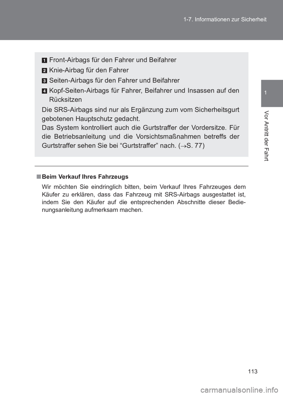 TOYOTA GT86 2017 Betriebsanleitungen (in German) 113
1-7. Informationen zur Sicherheit
1
Vor Antritt der Fahrt
86_EM (OM18074M)
■
Beim Verkauf Ihres Fahrzeugs
Wir möchten Sie eindringlich bitten, beim Verkauf Ihres Fahrzeuges dem
Käufer zu erkl TOYOTA GT86 2017 Betriebsanleitungen (in German) 113
1-7. Informationen zur Sicherheit
1
Vor Antritt der Fahrt
86_EM (OM18074M)
■
Beim Verkauf Ihres Fahrzeugs
Wir möchten Sie eindringlich bitten, beim Verkauf Ihres Fahrzeuges dem
Käufer zu erkl