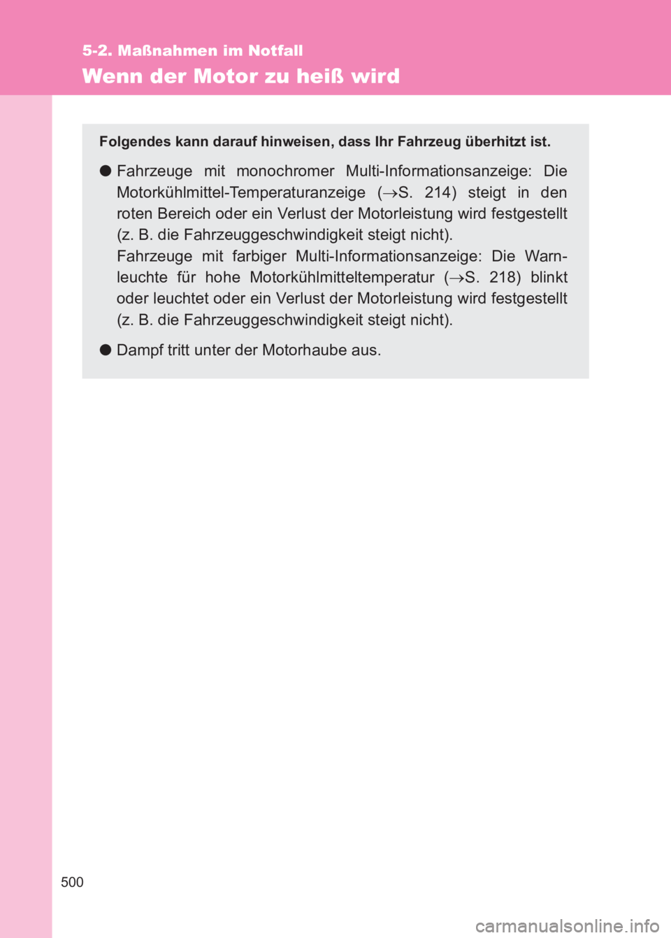 TOYOTA GT86 2017 Betriebsanleitungen (in German) 500
5-2. Maßnahmen im Notfall
86_EM (OM18074M)
Wenn der Motor zu heiß wird
Folgendes kann darauf hinweisen, dass Ihr Fahrzeug überhitzt ist.
●Fahrzeuge mit monochromer Multi-Informationsanzeige: TOYOTA GT86 2017 Betriebsanleitungen (in German) 500
5-2. Maßnahmen im Notfall
86_EM (OM18074M)
Wenn der Motor zu heiß wird
Folgendes kann darauf hinweisen, dass Ihr Fahrzeug überhitzt ist.
●Fahrzeuge mit monochromer Multi-Informationsanzeige: