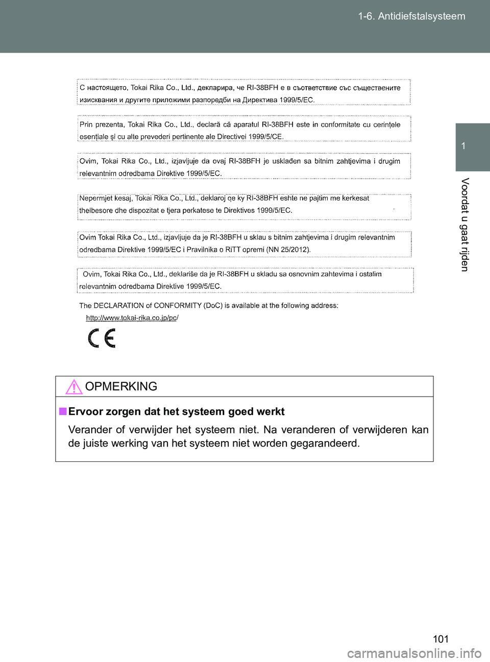 TOYOTA GT86 2017  Instructieboekje (in Dutch) 101 1-6. Antidiefstalsysteem
1
Voordat u gaat rijden
86_EE (OM18071E)
OPMERKING
■Ervoor zorgen dat het systeem goed werkt
Verander  of  verwijder  het  systeem  niet.  Na  veranderen  of  verwijdere TOYOTA GT86 2017  Instructieboekje (in Dutch) 101 1-6. Antidiefstalsysteem
1
Voordat u gaat rijden
86_EE (OM18071E)
OPMERKING
■Ervoor zorgen dat het systeem goed werkt
Verander  of  verwijder  het  systeem  niet.  Na  veranderen  of  verwijdere