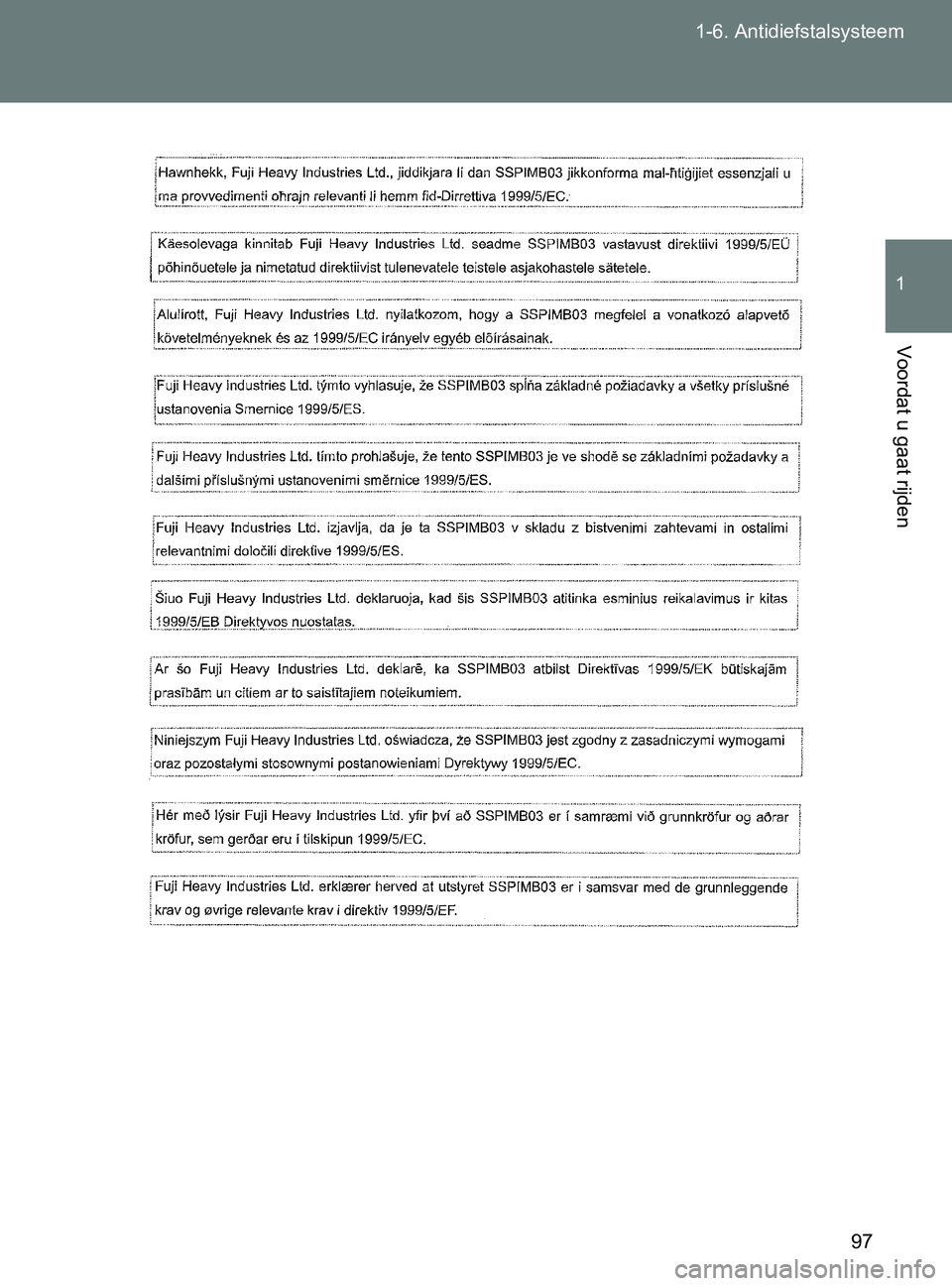 TOYOTA GT86 2017  Instructieboekje (in Dutch) 97 1-6. Antidiefstalsysteem
1
Voordat u gaat rijden
86_EE (OM18071E)
86_OM_Europe_OM18071E.book  Page 97  Friday, August 26, 2016  9:44 AM 
