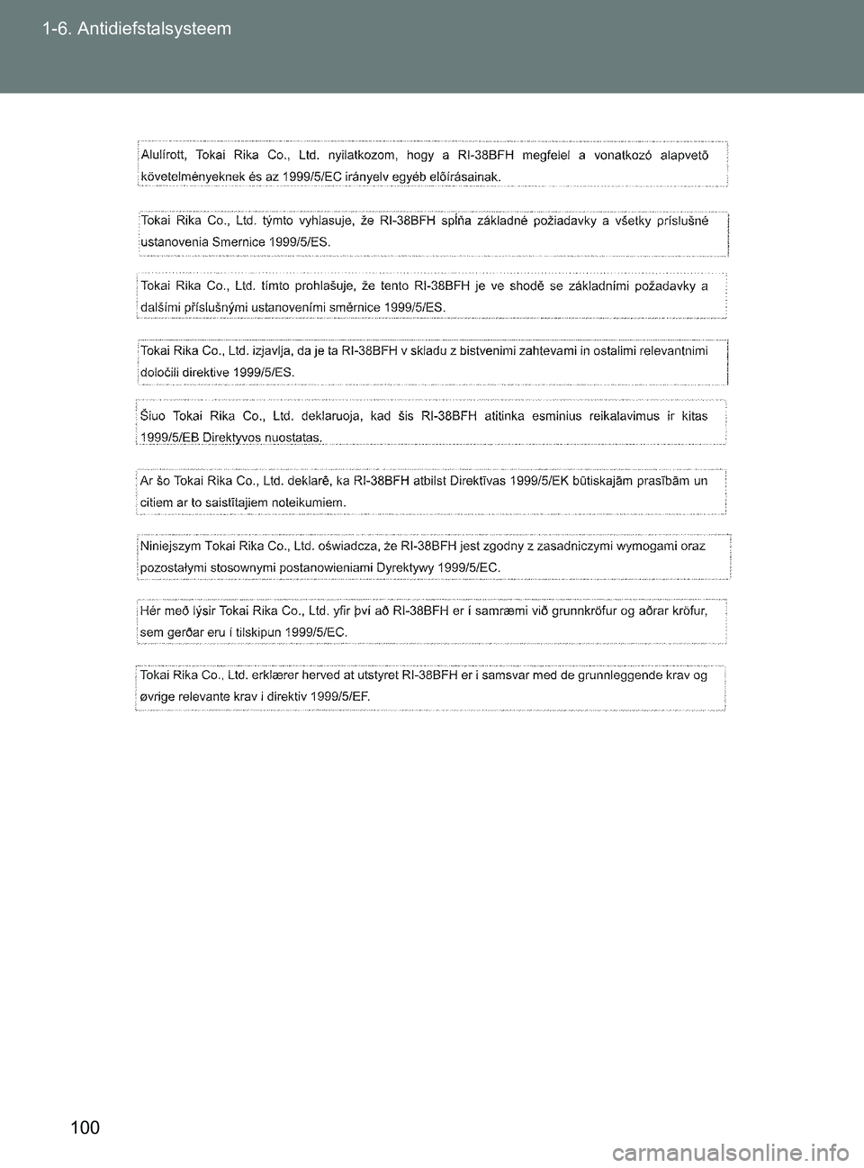 TOYOTA GT86 2017  Instructieboekje (in Dutch) 100 1-6. Antidiefstalsysteem
86_EE (OM18071E)
86_OM_Europe_OM18071E.book  Page 100  Friday, August 26, 2016  9:44 AM 