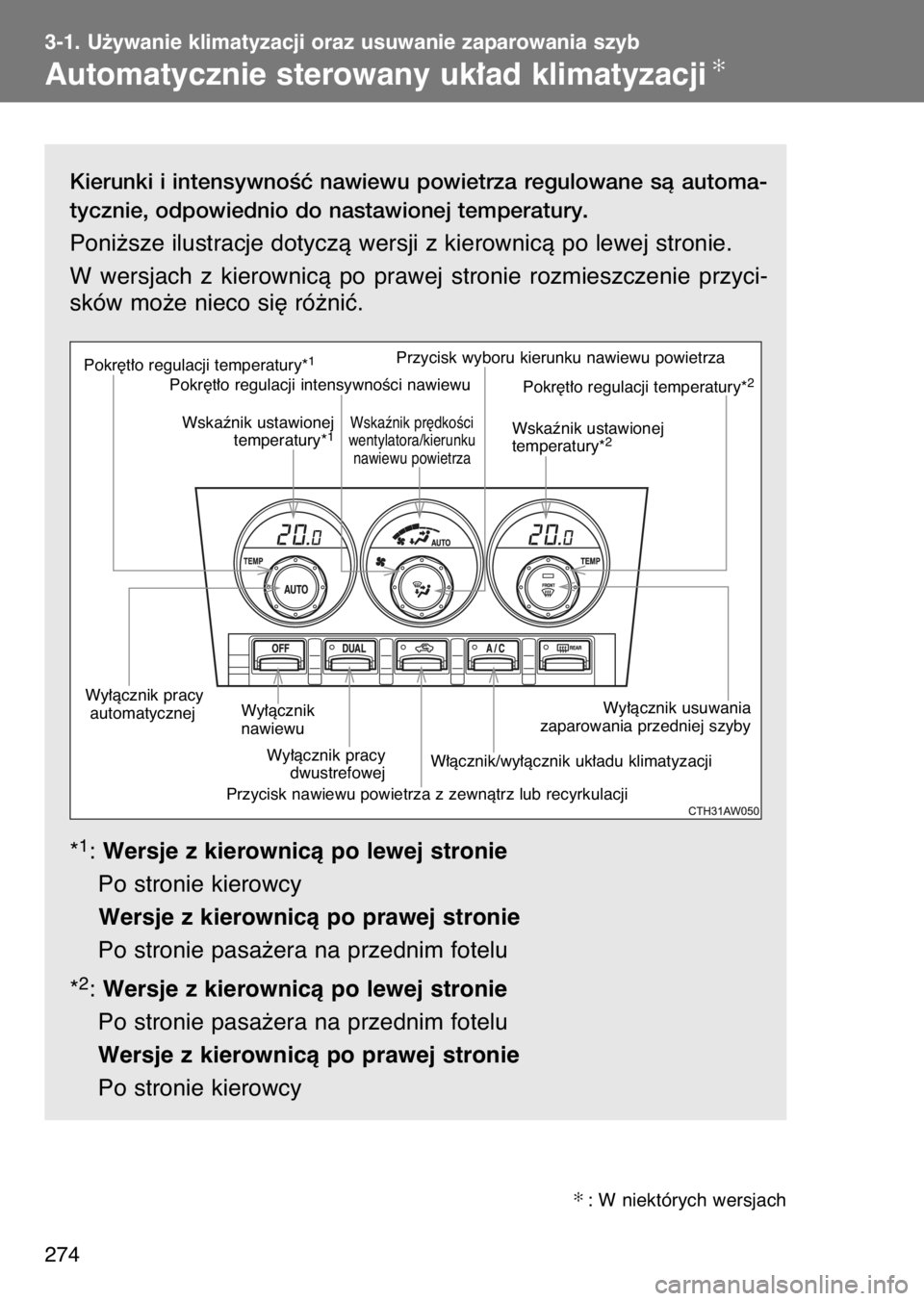 TOYOTA GT86 2017 Instrukcja obsługi (in Polish) Kierunki i intensywnoÊç nawiewu powietrza regulowane sà automa-
tycznie, odpowiednio do nastawionej temperatury.
Poni˝sze ilustracje dotyczà wersji z kierownicà po lewej stronie.
W wersjach z k TOYOTA GT86 2017 Instrukcja obsługi (in Polish) Kierunki i intensywnoÊç nawiewu powietrza regulowane sà automa-
tycznie, odpowiednio do nastawionej temperatury.
Poni˝sze ilustracje dotyczà wersji z kierownicà po lewej stronie.
W wersjach z k