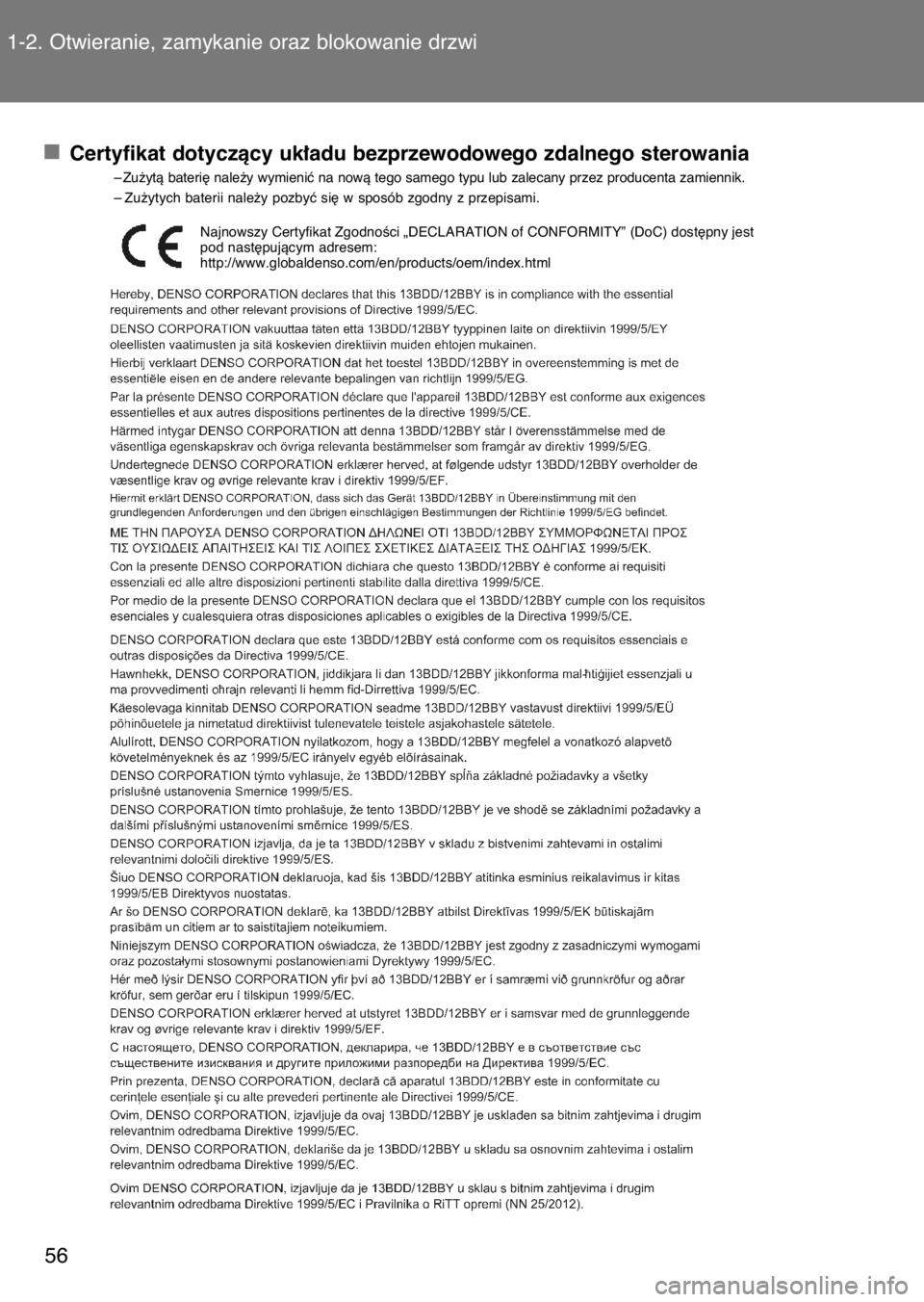 TOYOTA GT86 2017  Instrukcja obsługi (in Polish) Certyfikat dotyczàcy uk∏adu bezprzewodowego zdalnego sterowania– Zu˝ytà bateri´ nale˝y wymieniç na nowà tego samego typu lub zalecany przez producenta zamiennik.
– Zu˝ytych baterii nale