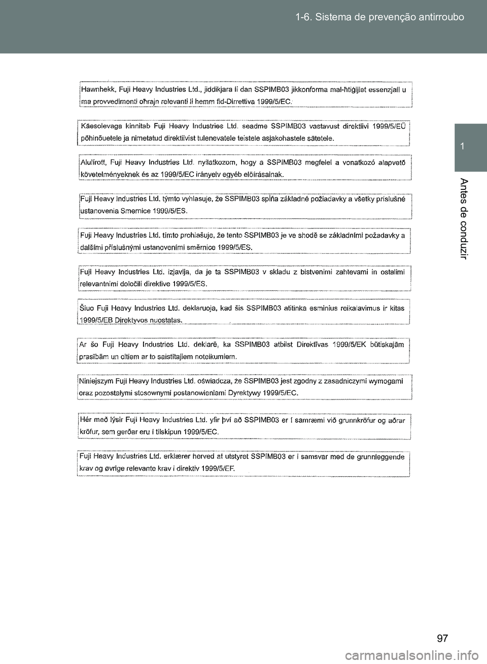 TOYOTA GT86 2017  Manual de utilização (in Portuguese) 97 1-6. Sistema de prevenção antirroubo
1
Antes de conduzir
sec_01-06.fm  Page 97  Tuesday, October 11, 2016  9:00 AM 