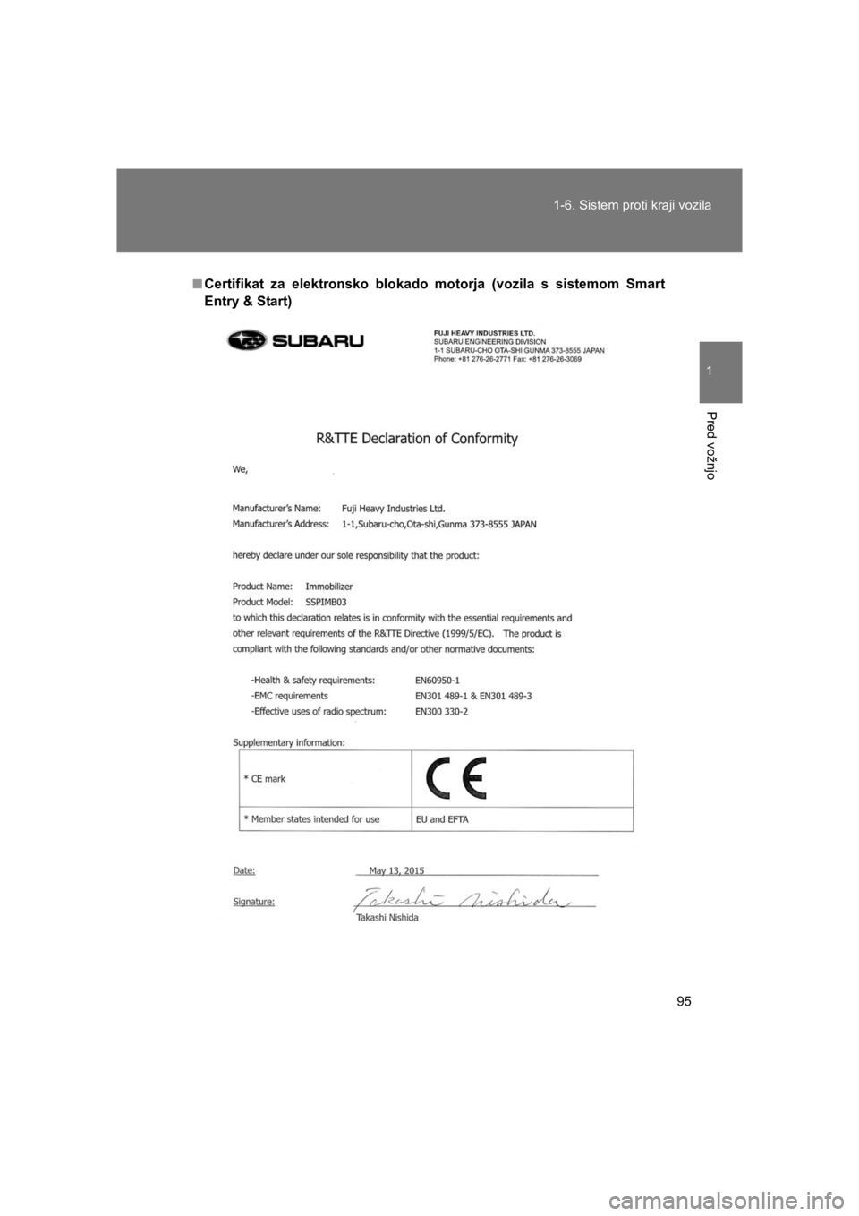 TOYOTA GT86 2017  Navodila Za Uporabo (in Slovenian) 95 1-6. Sistem proti kraji vozila
1
Pred vožnjo
86_EE (OM18071E)
■Certifikat za elektronsko blokado motorja (vozila s sistemom Smart
Entry & Start)
86_OM_Europe_OM18071E.book  Page 95  Friday, Augu