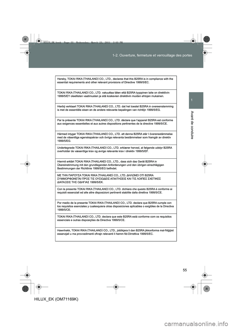 TOYOTA HILUX 2011  Notices Demploi (in French) 55
1-2. Ouverture, fermeture et verrouillage des portes
1
Avant de conduire
HILUX_EK (OM71169K)
HILUX_EK.book  Page 55  Wednesday, March 23, 2011  3:03 PM 