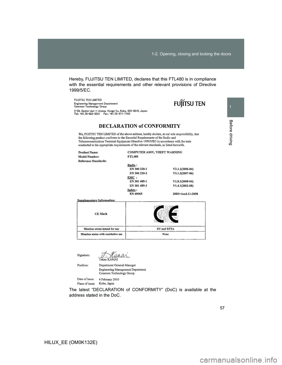 TOYOTA HILUX 2012   (in English) Workshop Manual 57 1-2. Opening, closing and locking the doors
1
Before driving
HILUX_EE (OM0K132E)
Hereby, FUJITSU TEN LIMITED, declares that this FTL480 is in compliance
with the essential requirements and other re