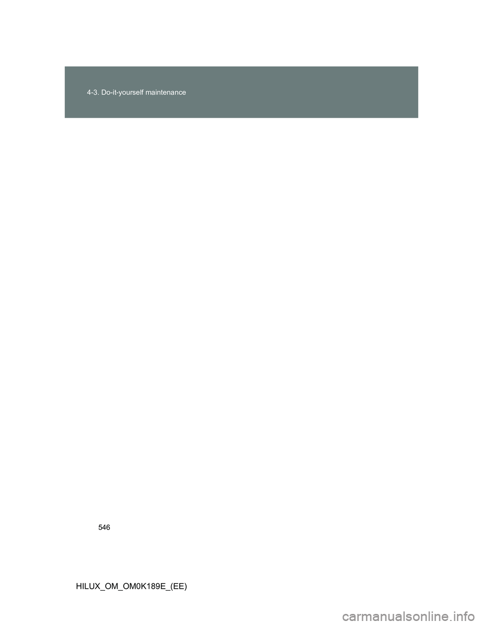 TOYOTA HILUX 2013  Owners Manual (in English) 546 4-3. Do-it-yourself maintenance
HILUX_OM_OM0K189E_(EE) 