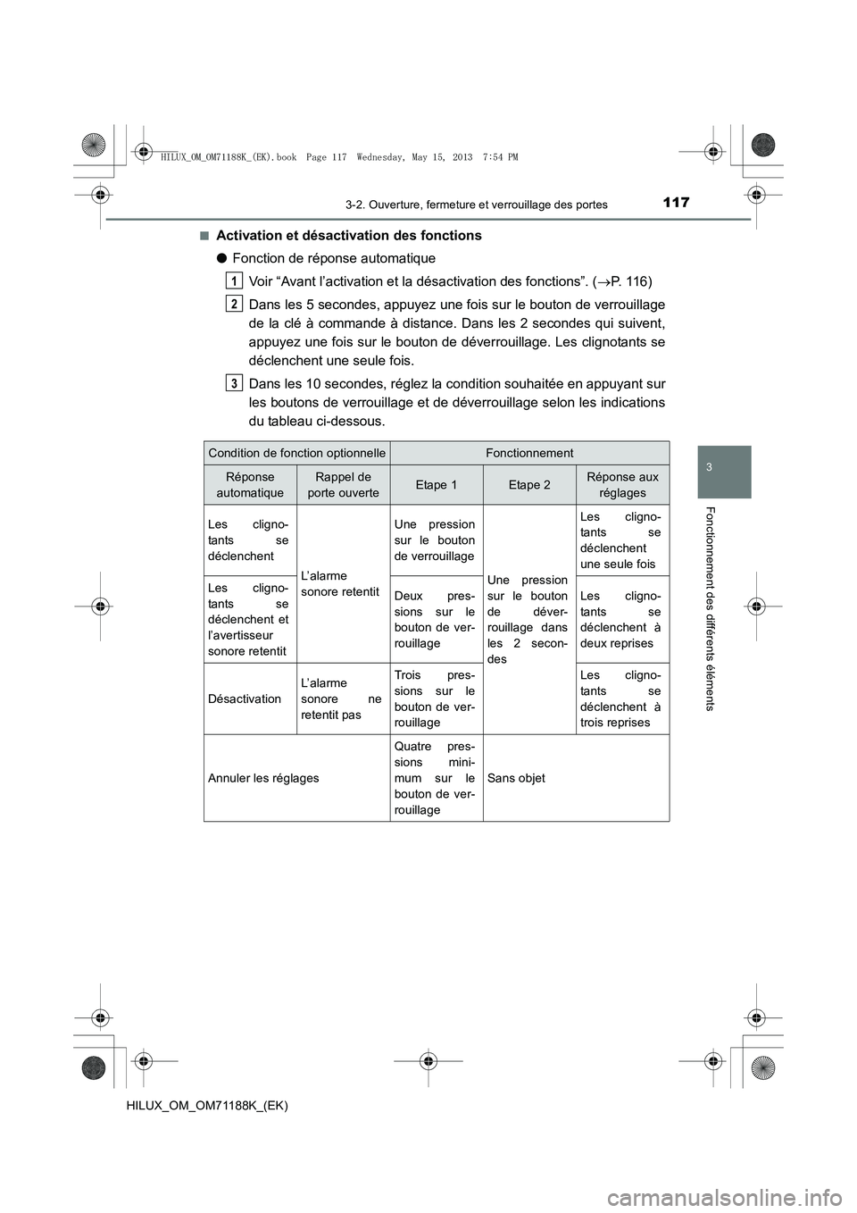 TOYOTA HILUX 2014  Notices Demploi (in French) 1173-2. Ouverture, fermeture et verrouillage des portes
3
Fonctionnement des différents éléments
HILUX_OM_OM71188K_(EK)■
Activation et désactivation des fonctions
●
Fonction de réponse automa