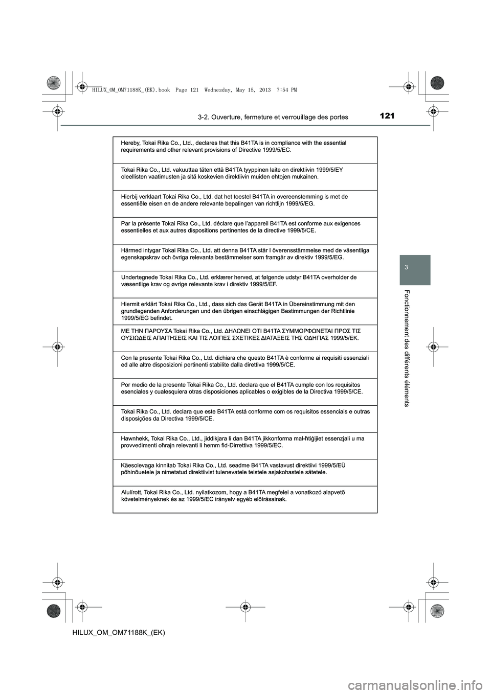 TOYOTA HILUX 2014  Notices Demploi (in French) 1213-2. Ouverture, fermeture et verrouillage des portes
3
Fonctionnement des différents éléments
HILUX_OM_OM71188K_(EK)
HILUX_OM_OM71188K_(EK).book  Page 121  Wednesday, May 15, 2013  7:54 PM 