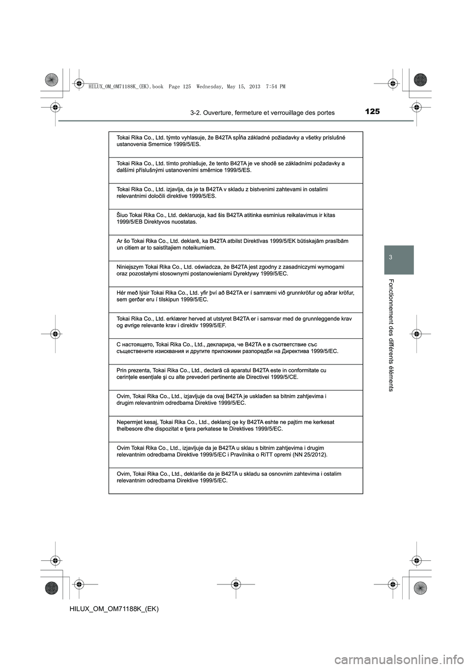 TOYOTA HILUX 2014  Notices Demploi (in French) 1253-2. Ouverture, fermeture et verrouillage des portes
3
Fonctionnement des différents éléments
HILUX_OM_OM71188K_(EK)
HILUX_OM_OM71188K_(EK).book  Page 125  Wednesday, May 15, 2013  7:54 PM 