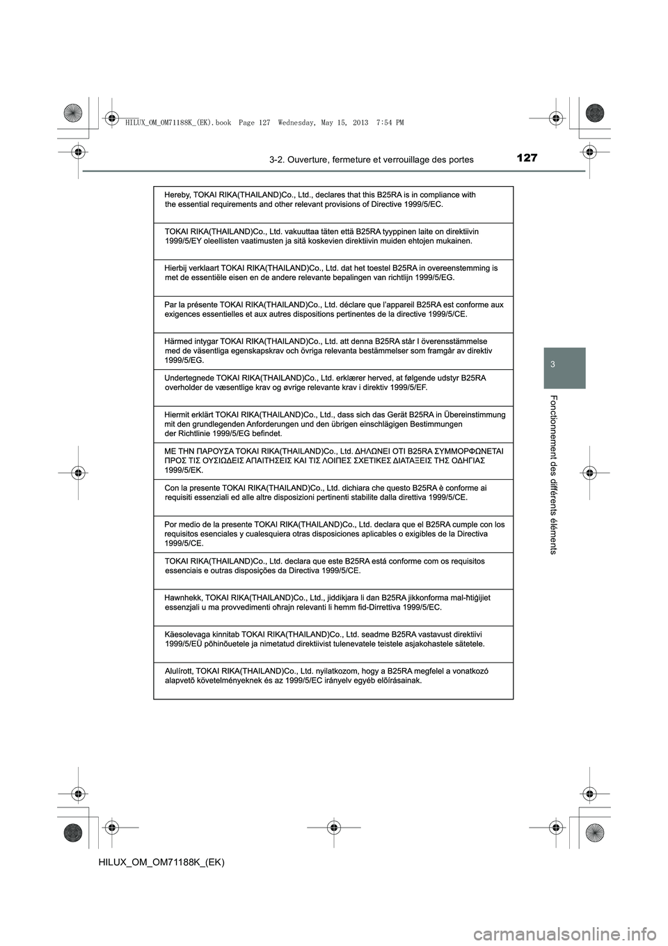 TOYOTA HILUX 2014  Notices Demploi (in French) 1273-2. Ouverture, fermeture et verrouillage des portes
3
Fonctionnement des différents éléments
HILUX_OM_OM71188K_(EK)
HILUX_OM_OM71188K_(EK).book  Page 127  Wednesday, May 15, 2013  7:54 PM 