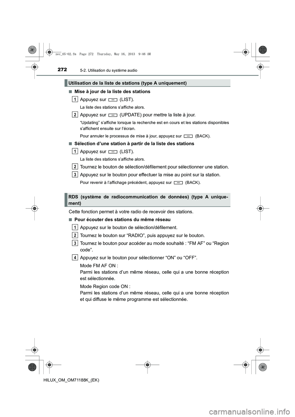 TOYOTA HILUX 2014  Notices Demploi (in French) 2725-2. Utilisation du système audio
HILUX_OM_OM71188K_(EK)■
Mise à jour de la liste des stations
Appuyez sur   (LIST).
La liste des stations s’affiche alors.
Appuyez sur   (UPDATE) pour mettre 