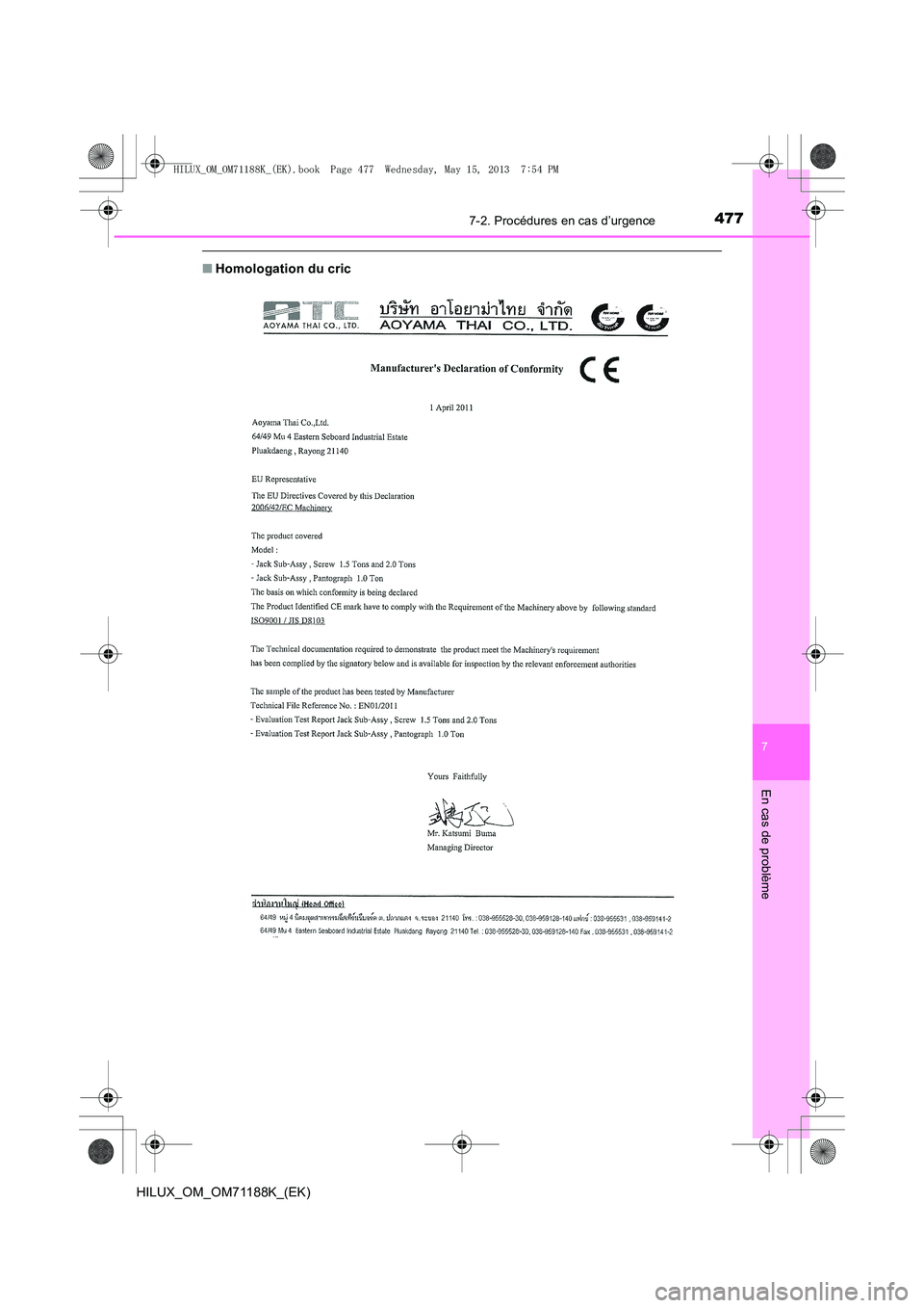 TOYOTA HILUX 2014 Notices Demploi (in French) 4777-2. Procédures en cas d’urgence
7
En cas de problème
HILUX_OM_OM71188K_(EK)
■Homologation du cric
HILUX_OM_OM71188K_(EK).book Page 477 Wednesday, May 15, 2013 7:54 PM TOYOTA HILUX 2014 Notices Demploi (in French) 4777-2. Procédures en cas d’urgence
7
En cas de problème
HILUX_OM_OM71188K_(EK)
■Homologation du cric
HILUX_OM_OM71188K_(EK).book Page 477 Wednesday, May 15, 2013 7:54 PM