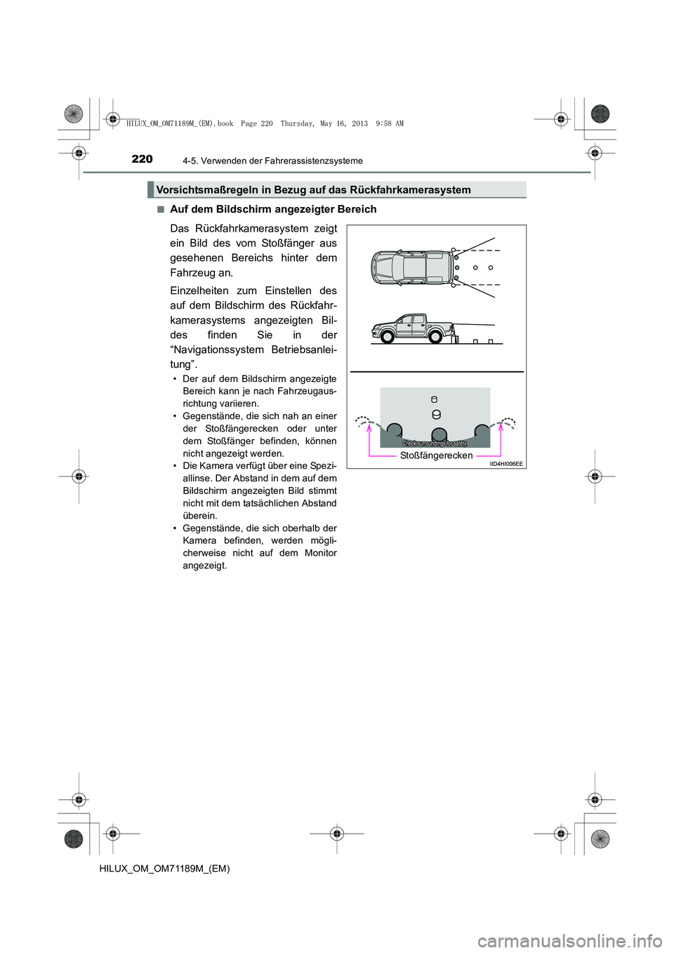 TOYOTA HILUX 2014  Betriebsanleitungen (in German) 2204-5. Verwenden der Fahrerassistenzsysteme
HILUX_OM_OM71189M_(EM)■
Auf dem Bildschirm angezeigter Bereich
Das Rückfahrkamerasystem zeigt
ein Bild des vom Stoßfänger aus
gesehenen Bereichs hinte