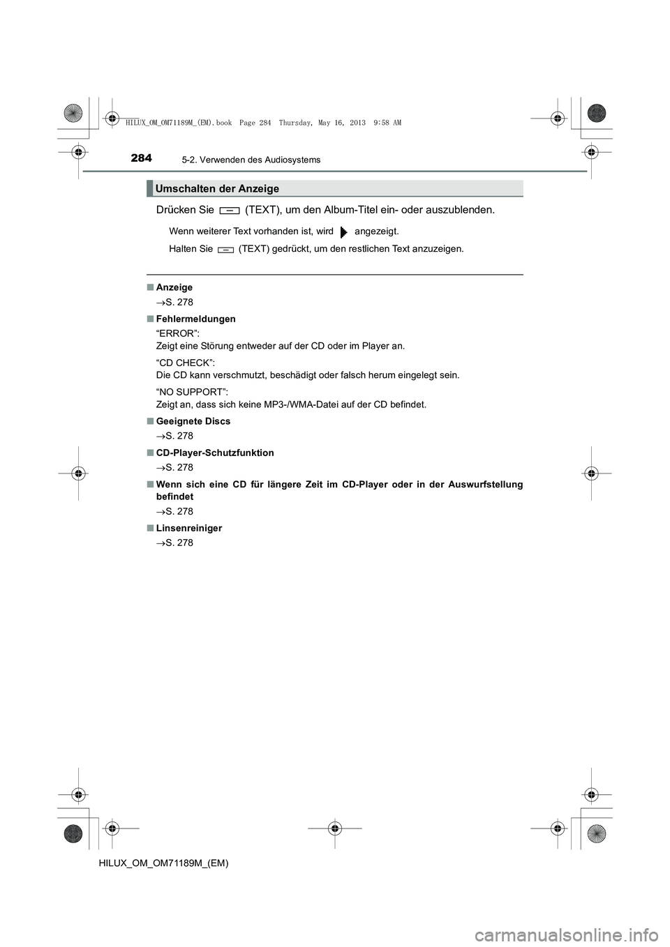 TOYOTA HILUX 2014  Betriebsanleitungen (in German) 2845-2. Verwenden des Audiosystems
HILUX_OM_OM71189M_(EM)
Drücken Sie   (TEXT), um den Album-Titel ein- oder auszublenden.
Wenn weiterer Text vorhanden ist, wird   angezeigt.
Halten Sie   (TEXT) gedr