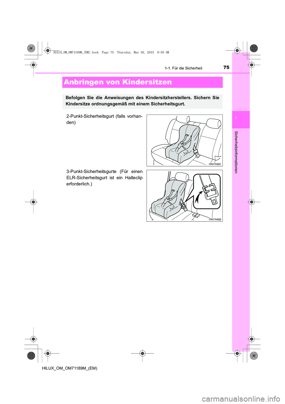 TOYOTA HILUX 2014  Betriebsanleitungen (in German) 751-1. Für die Sicherheit
1
Sicherheitsinformationen
HILUX_OM_OM71189M_(EM)
Anbringen von Kindersitzen
2-Punkt-Sicherheitsgurt (falls vorhan-
den)
3-Punkt-Sicherheitsgurte (Für einen
ELR-Sicherheits