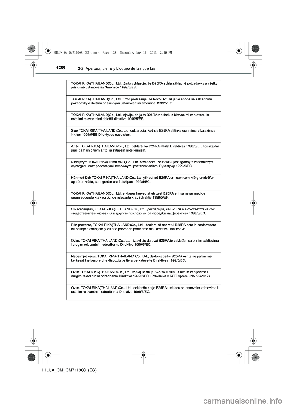 TOYOTA HILUX 2014  Manuale de Empleo (in Spanish) 1283-2. Apertura, cierre y bloqueo de las puertas
HILUX_OM_OM71190S_(ES)
HILUX_OM_OM71190S_(ES).book  Page 128  Thursday, May 16, 2013  3:39 PM 