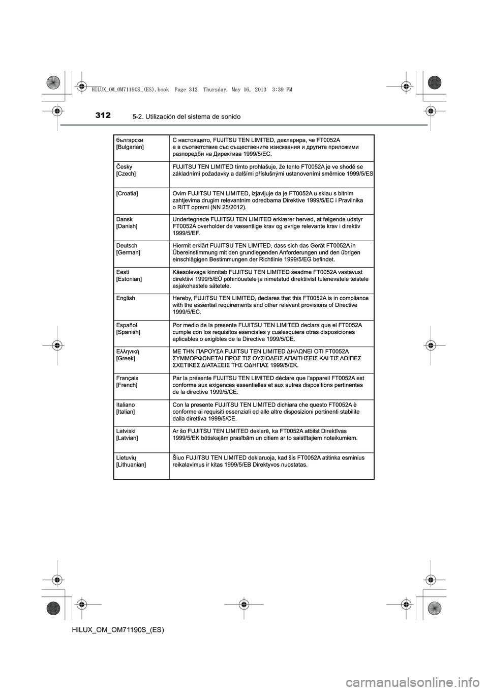 TOYOTA HILUX 2014  Manuale de Empleo (in Spanish) 3125-2. Utilización del sistema de sonido
HILUX_OM_OM71190S_(ES)
HILUX_OM_OM71190S_(ES).book  Page 312  Thursday, May 16, 2013  3:39 PM 