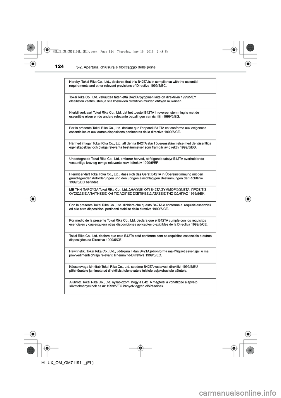 TOYOTA HILUX 2014  Manuale duso (in Italian) 1243-2. Apertura, chiusura e bloccaggio delle porte
HILUX_OM_OM71191L_(EL)
HILUX_OM_OM71191L_(EL).book  Page 124  Thursday, May 16, 2013  2:48 PM 