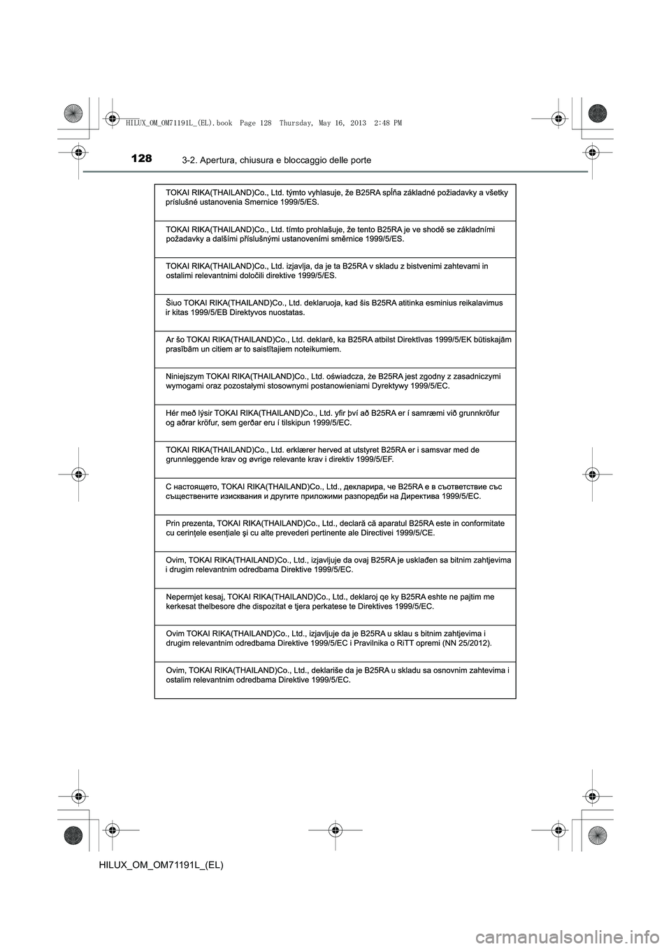 TOYOTA HILUX 2014  Manuale duso (in Italian) 1283-2. Apertura, chiusura e bloccaggio delle porte
HILUX_OM_OM71191L_(EL)
HILUX_OM_OM71191L_(EL).book  Page 128  Thursday, May 16, 2013  2:48 PM 
