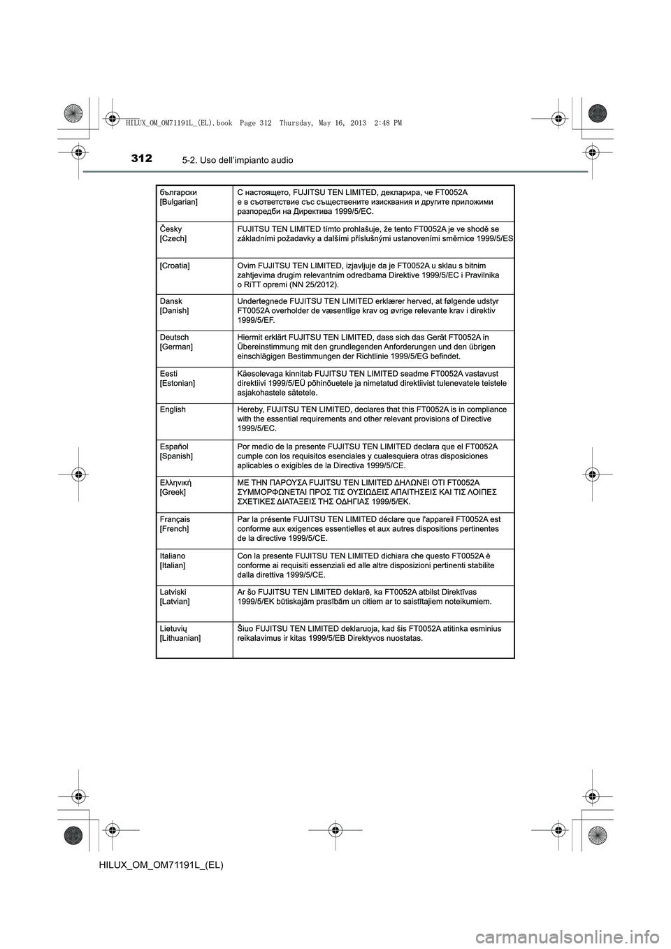 TOYOTA HILUX 2014  Manuale duso (in Italian) 3125-2. Uso dell’impianto audio
HILUX_OM_OM71191L_(EL)
HILUX_OM_OM71191L_(EL).book  Page 312  Thursday, May 16, 2013  2:48 PM 