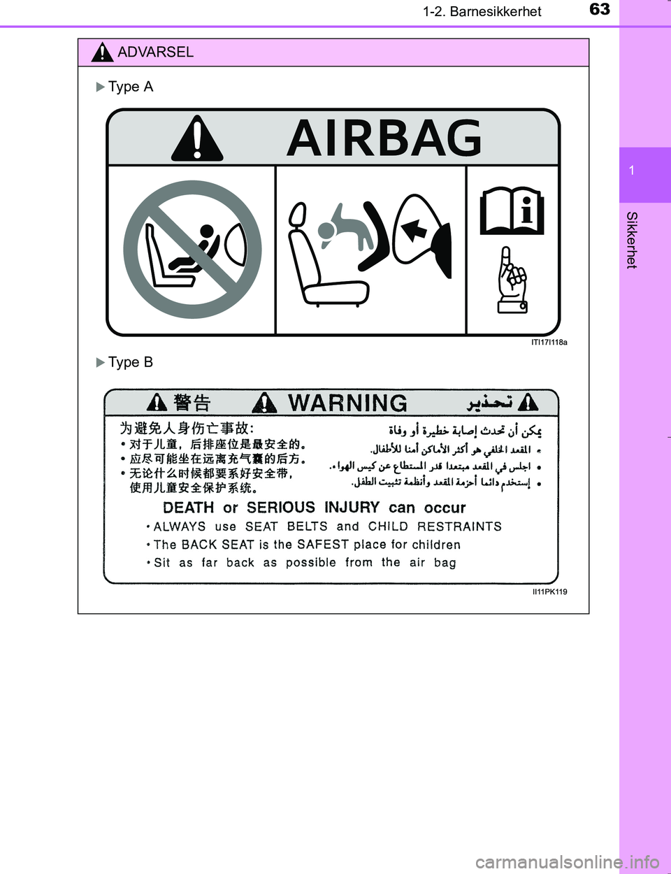 TOYOTA HILUX 2016  Instruksjoner for bruk (in Norwegian) 631-2. Barnesikkerhet
1
OM0K196E
Sikkerhet
ADVARSEL
Type A
Type B
OM0K196NO_Hilux.book  Page 63  Wednesday, May 25, 2016  3:43 PM  TOYOTA HILUX 2016  Instruksjoner for bruk (in Norwegian) 631-2. Barnesikkerhet
1
OM0K196E
Sikkerhet
ADVARSEL
Type A
Type B
OM0K196NO_Hilux.book  Page 63  Wednesday, May 25, 2016  3:43 PM