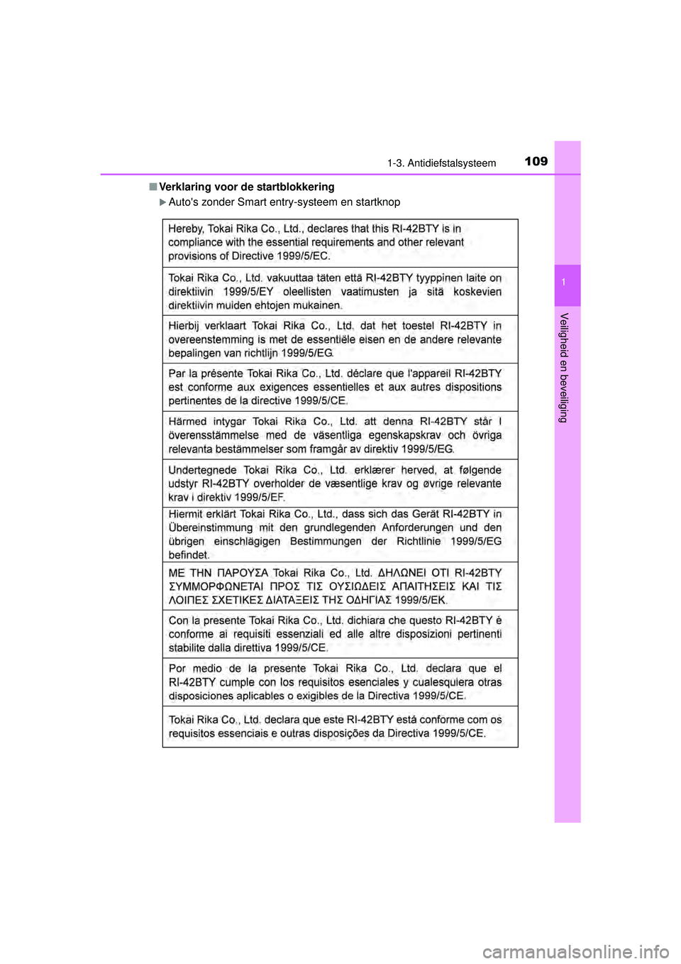 TOYOTA HILUX 2016 Instructieboekje (in Dutch) 1091-3. Antidiefstalsysteem
1
HILUX_OM_OM0K269E_(EE)
Veiligheid en beveiliging
■Verklaring voor de startblokkering
Autos zonder Smart entry-systeem en startknop
HILUX_OM_OM0K269E_(EE).book Page TOYOTA HILUX 2016 Instructieboekje (in Dutch) 1091-3. Antidiefstalsysteem
1
HILUX_OM_OM0K269E_(EE)
Veiligheid en beveiliging
■Verklaring voor de startblokkering
Autos zonder Smart entry-systeem en startknop
HILUX_OM_OM0K269E_(EE).book Page