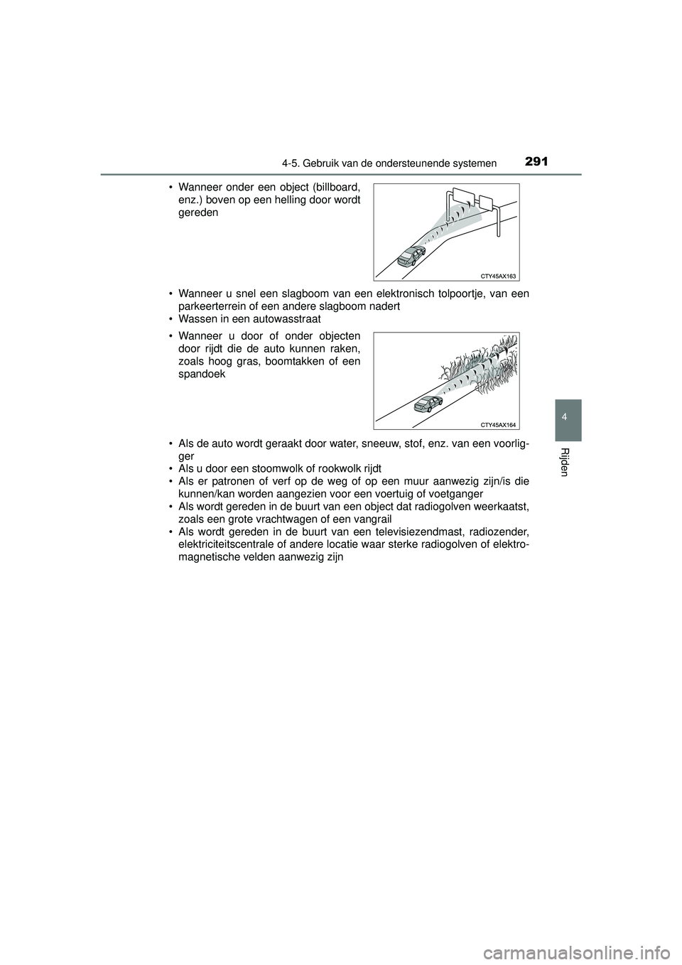TOYOTA HILUX 2016 Instructieboekje (in Dutch) 2914-5. Gebruik van de ondersteunende systemen
4
Rijden
HILUX_OM_OM0K269E_(EE)• Wanneer u snel een slagboom van een elektronisch tolpoortje, van een
parkeerterrein of een andere slagboom nadert
• TOYOTA HILUX 2016 Instructieboekje (in Dutch) 2914-5. Gebruik van de ondersteunende systemen
4
Rijden
HILUX_OM_OM0K269E_(EE)• Wanneer u snel een slagboom van een elektronisch tolpoortje, van een
parkeerterrein of een andere slagboom nadert
•