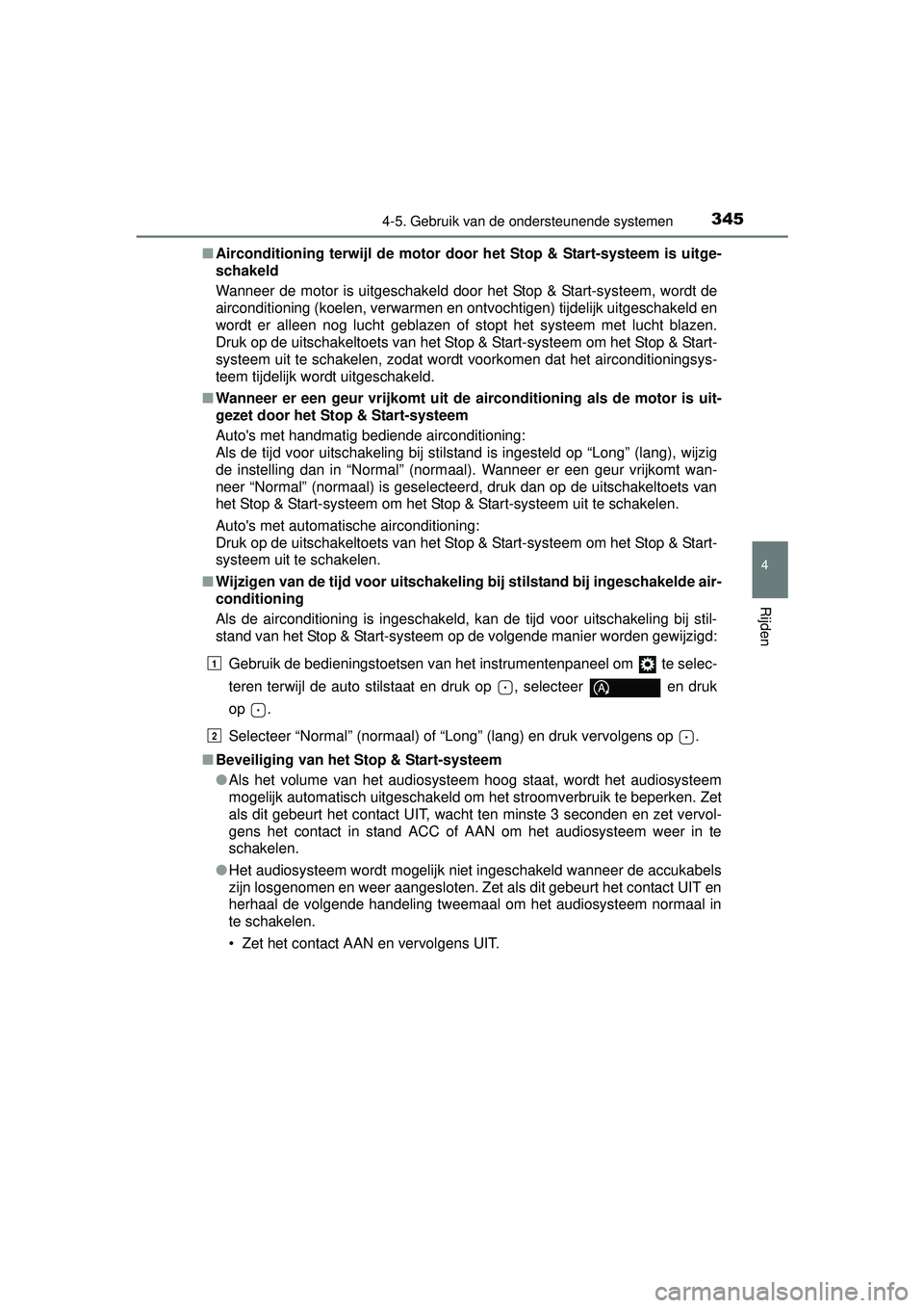 TOYOTA HILUX 2016 Instructieboekje (in Dutch) 3454-5. Gebruik van de ondersteunende systemen
4
Rijden
HILUX_OM_OM0K269E_(EE)■
Airconditioning terwijl de motor door het Stop & Start-systeem is uitge-
schakeld
Wanneer de motor is uitgeschakeld do TOYOTA HILUX 2016 Instructieboekje (in Dutch) 3454-5. Gebruik van de ondersteunende systemen
4
Rijden
HILUX_OM_OM0K269E_(EE)■
Airconditioning terwijl de motor door het Stop & Start-systeem is uitge-
schakeld
Wanneer de motor is uitgeschakeld do