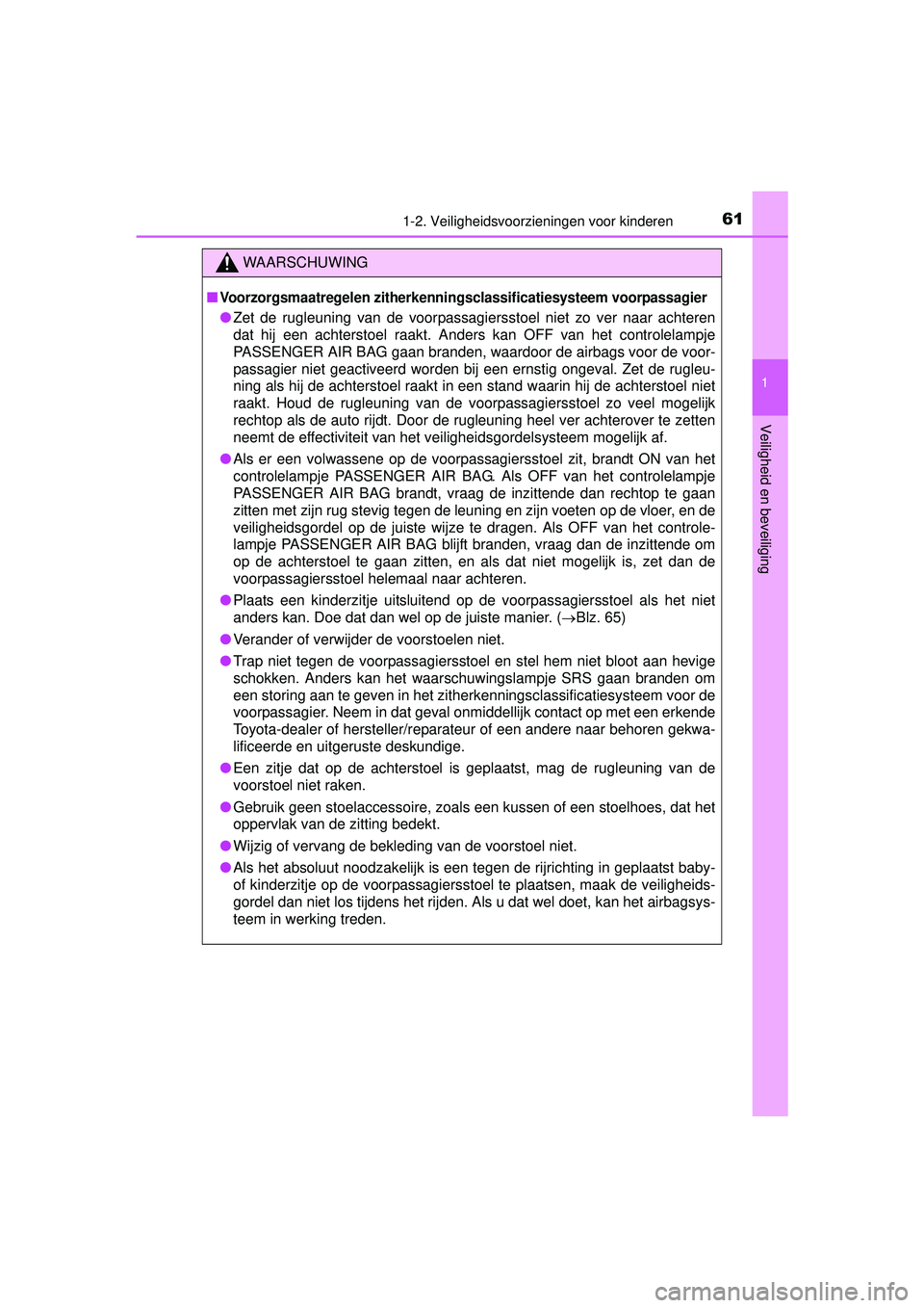 TOYOTA HILUX 2016 Instructieboekje (in Dutch) 611-2. Veiligheidsvoorzieningen voor kinderen
1
HILUX_OM_OM0K269E_(EE)
Veiligheid en beveiliging
WAARSCHUWING
■Voorzorgsmaatregelen zitherkenningsclassificatiesysteem voorpassagier
●Zet de rugleun TOYOTA HILUX 2016 Instructieboekje (in Dutch) 611-2. Veiligheidsvoorzieningen voor kinderen
1
HILUX_OM_OM0K269E_(EE)
Veiligheid en beveiliging
WAARSCHUWING
■Voorzorgsmaatregelen zitherkenningsclassificatiesysteem voorpassagier
●Zet de rugleun