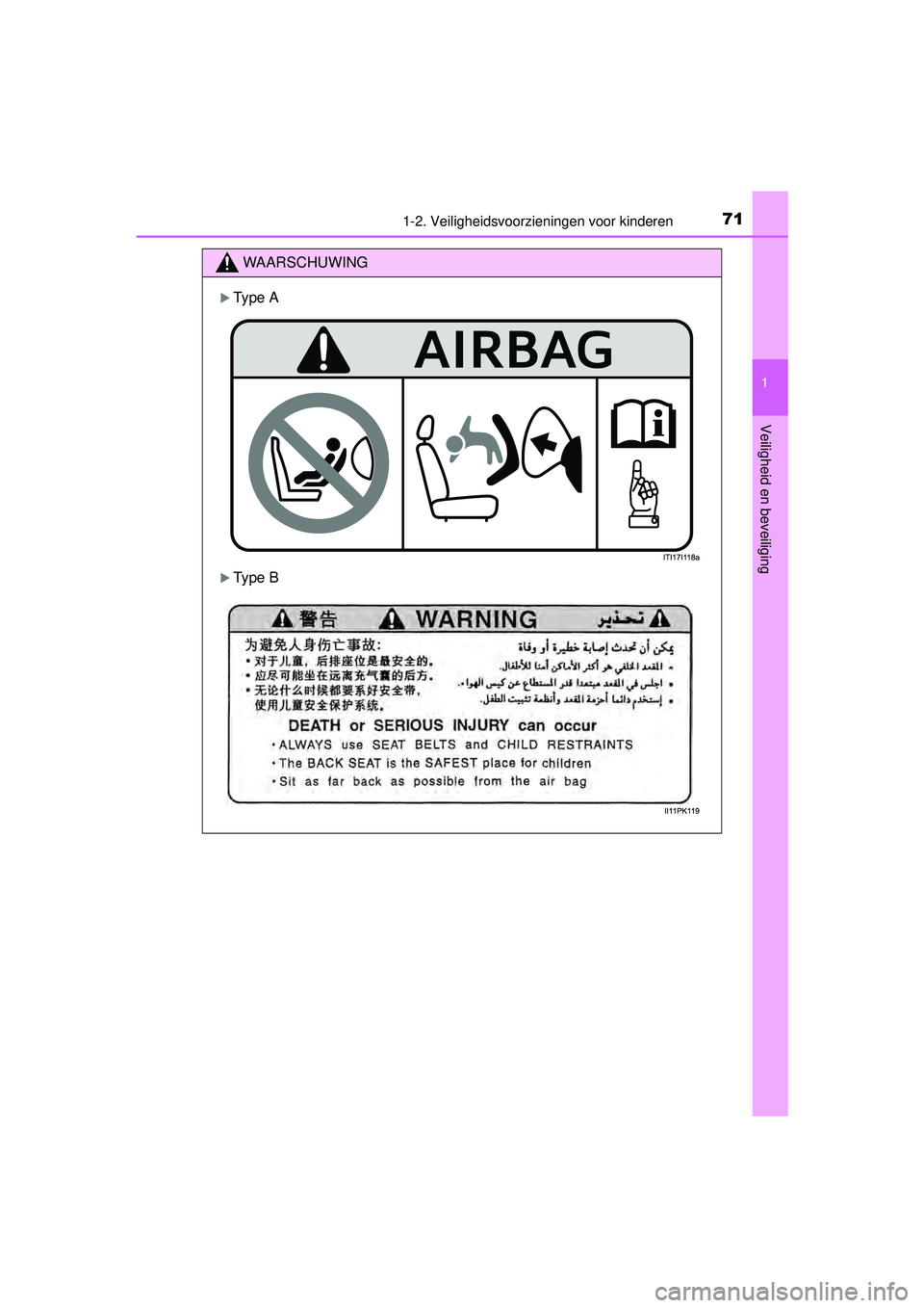 TOYOTA HILUX 2016 Instructieboekje (in Dutch) 711-2. Veiligheidsvoorzieningen voor kinderen
1
HILUX_OM_OM0K269E_(EE)
Veiligheid en beveiliging
WAARSCHUWING
Type A
Type B
HILUX_OM_OM0K269E_(EE).book Page 71 Monday, March 7, 2016 2:16 PM TOYOTA HILUX 2016 Instructieboekje (in Dutch) 711-2. Veiligheidsvoorzieningen voor kinderen
1
HILUX_OM_OM0K269E_(EE)
Veiligheid en beveiliging
WAARSCHUWING
Type A
Type B
HILUX_OM_OM0K269E_(EE).book Page 71 Monday, March 7, 2016 2:16 PM