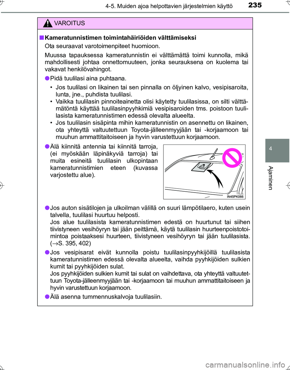 TOYOTA HILUX 2016 Omistajan Käsikirja (in Finnish) 2354-5. Muiden ajoa helpottavien järjestelmien käyttö
4
Ajaminen
OM0K269FI
VAROITUS
■Kameratunnistimen toiminta häiriöiden välttämiseksi
Ota seuraavat varotoimenpiteet huomioon.
Muussa tapauk TOYOTA HILUX 2016 Omistajan Käsikirja (in Finnish) 2354-5. Muiden ajoa helpottavien järjestelmien käyttö
4
Ajaminen
OM0K269FI
VAROITUS
■Kameratunnistimen toiminta häiriöiden välttämiseksi
Ota seuraavat varotoimenpiteet huomioon.
Muussa tapauk