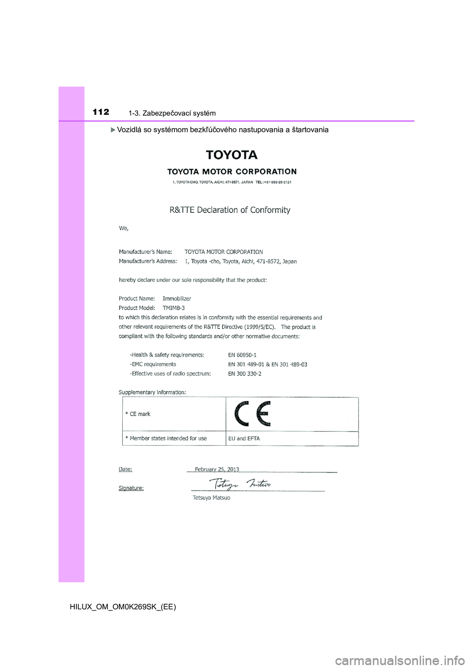 TOYOTA HILUX 2016  Návod na použitie (in Slovakian) 1121-3. Zabezpečovací systém
HILUX_OM_OM0K269SK_(EE)
Vozidlá so systémom bezkľúčového nastupovania a štartovania 