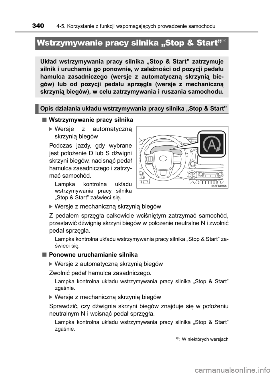 TOYOTA HILUX 2016 Instrukcja obsługi (in Polish) Wstrzymywanie pracy silnika
óWersje z automatycznà
skrzynià biegów
Podczas jazdy, gdy wybrane
jest po∏o˝enie D lub S dêwigni
skrzyni biegów, nacisnàç peda∏
hamulca zasadniczego i z TOYOTA HILUX 2016 Instrukcja obsługi (in Polish) Wstrzymywanie pracy silnika
óWersje z automatycznà
skrzynià biegów
Podczas jazdy, gdy wybrane
jest po∏o˝enie D lub S dêwigni
skrzyni biegów, nacisnàç peda∏
hamulca zasadniczego i z